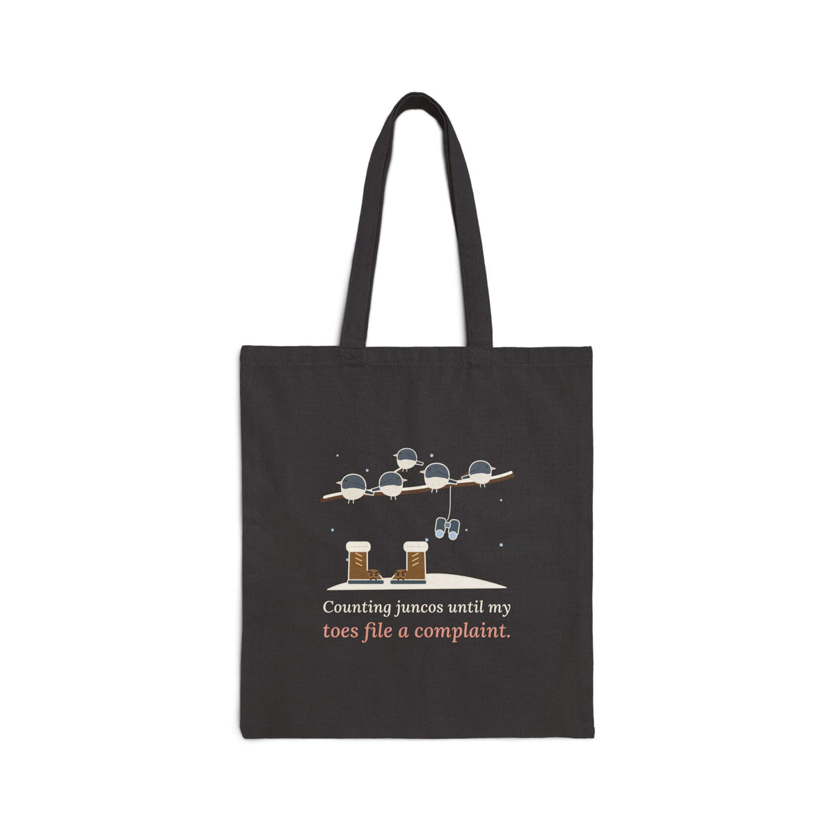 Birders Tote Bag - Counting Juncos Until My Toes File a Complaint Winter Birding Tote