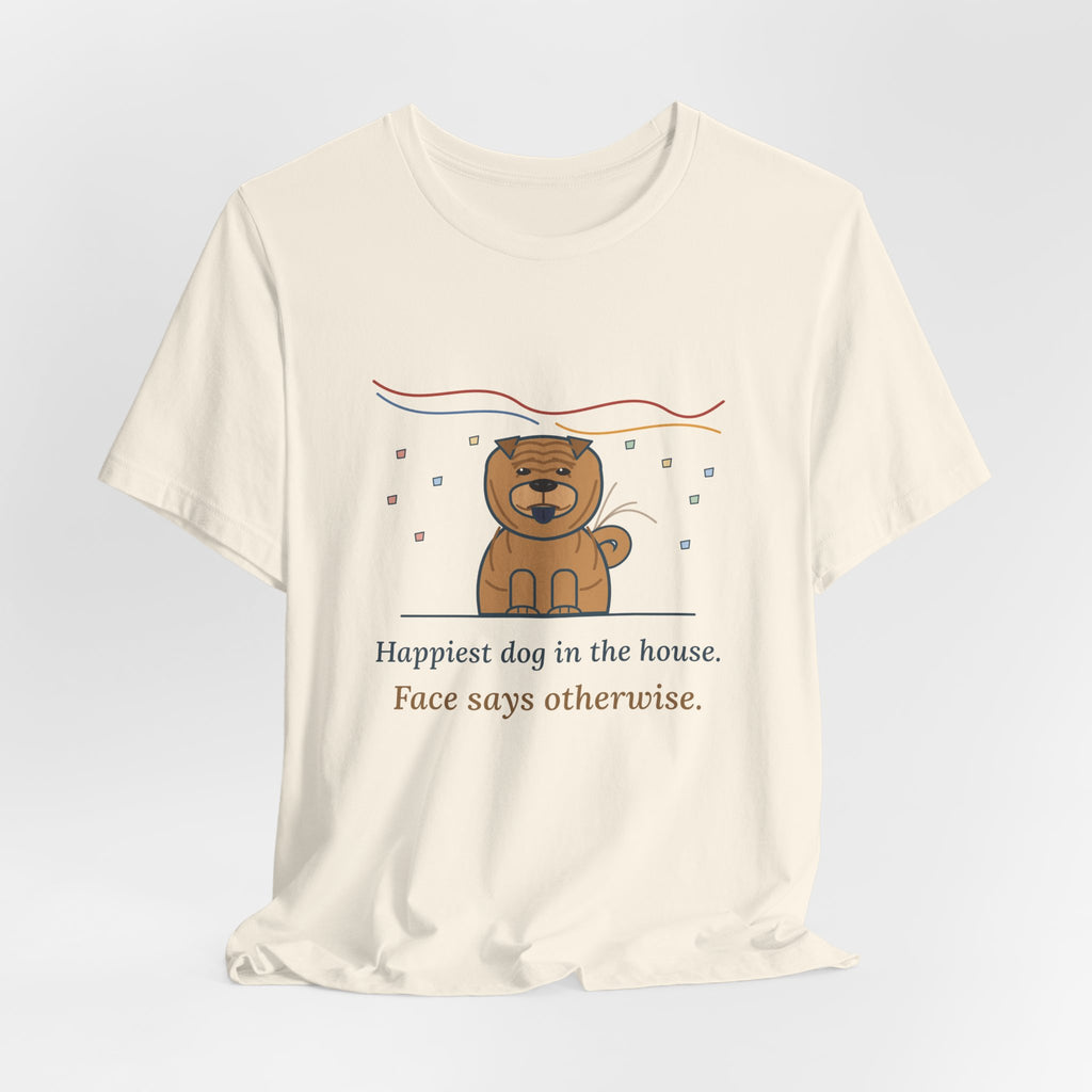Shar-Pei T-Shirt - Happiest Dog in the House, Face Says Otherwise Funny Wrinkle Dog Tee