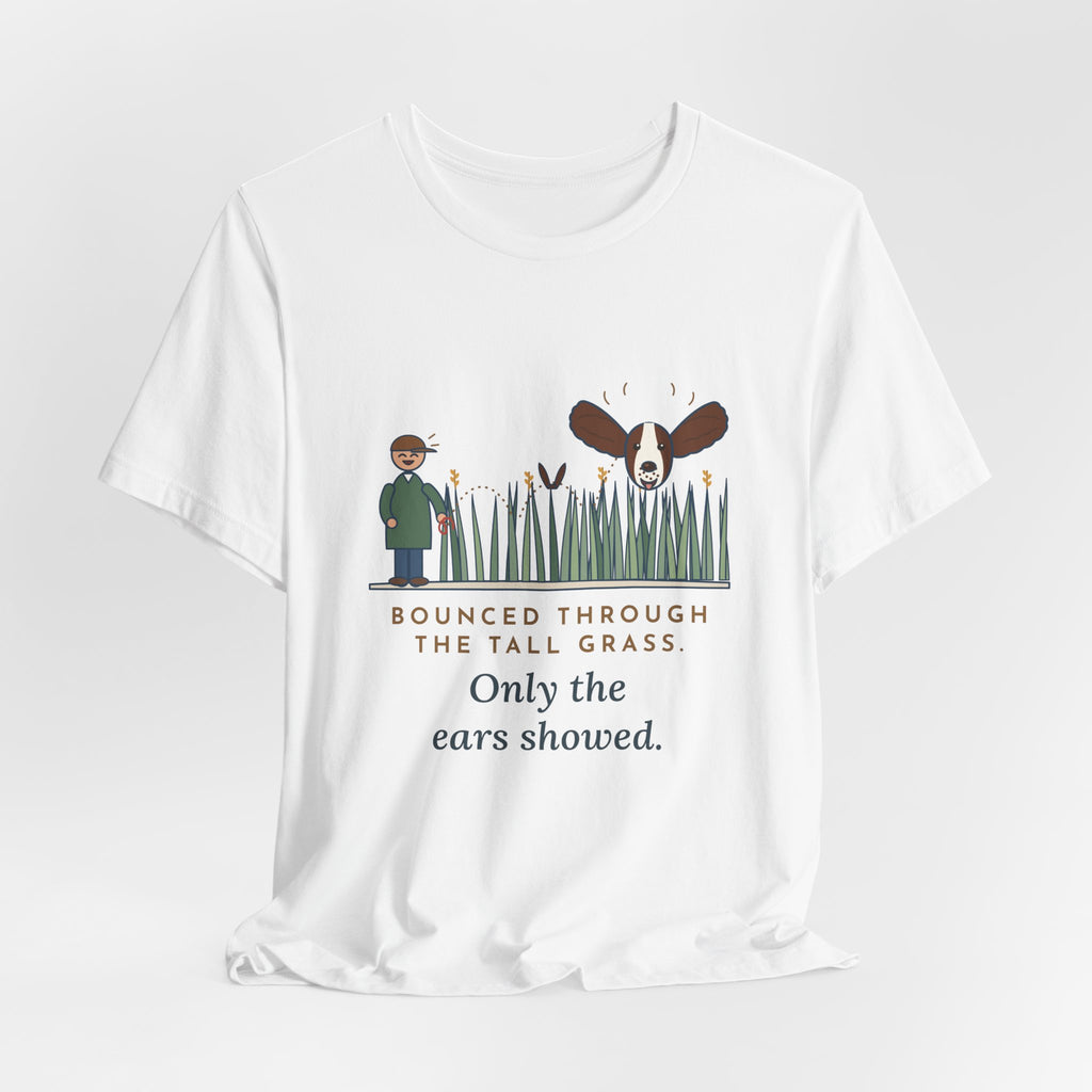 English Springer Spaniel T-Shirt - Bounced Through the Tall Grass, Only the Ears Showed Dog Tee