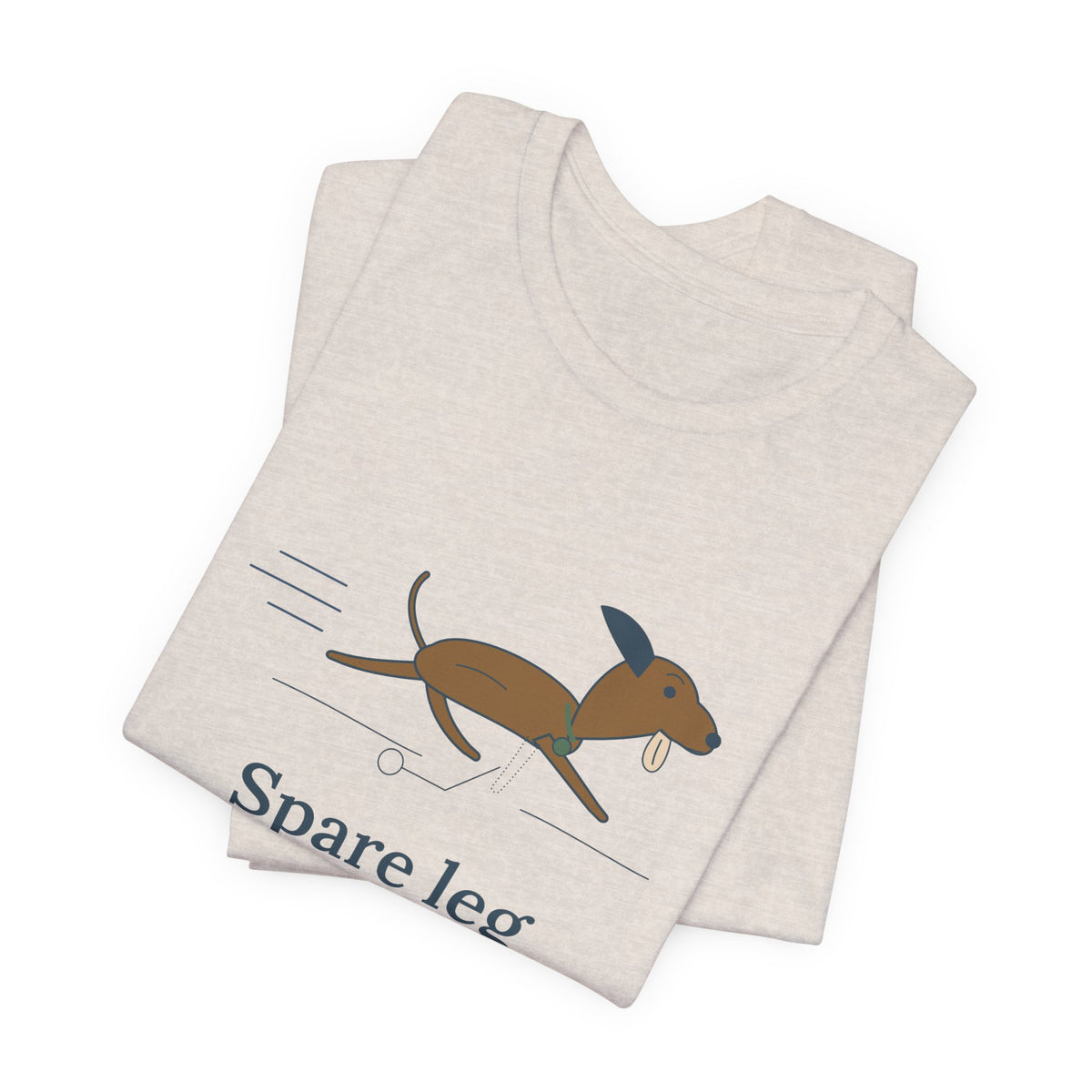 Three-Legged Pets T-Shirt - Spare Leg Not Required. Proud Three-Legged Dog Owner Tee