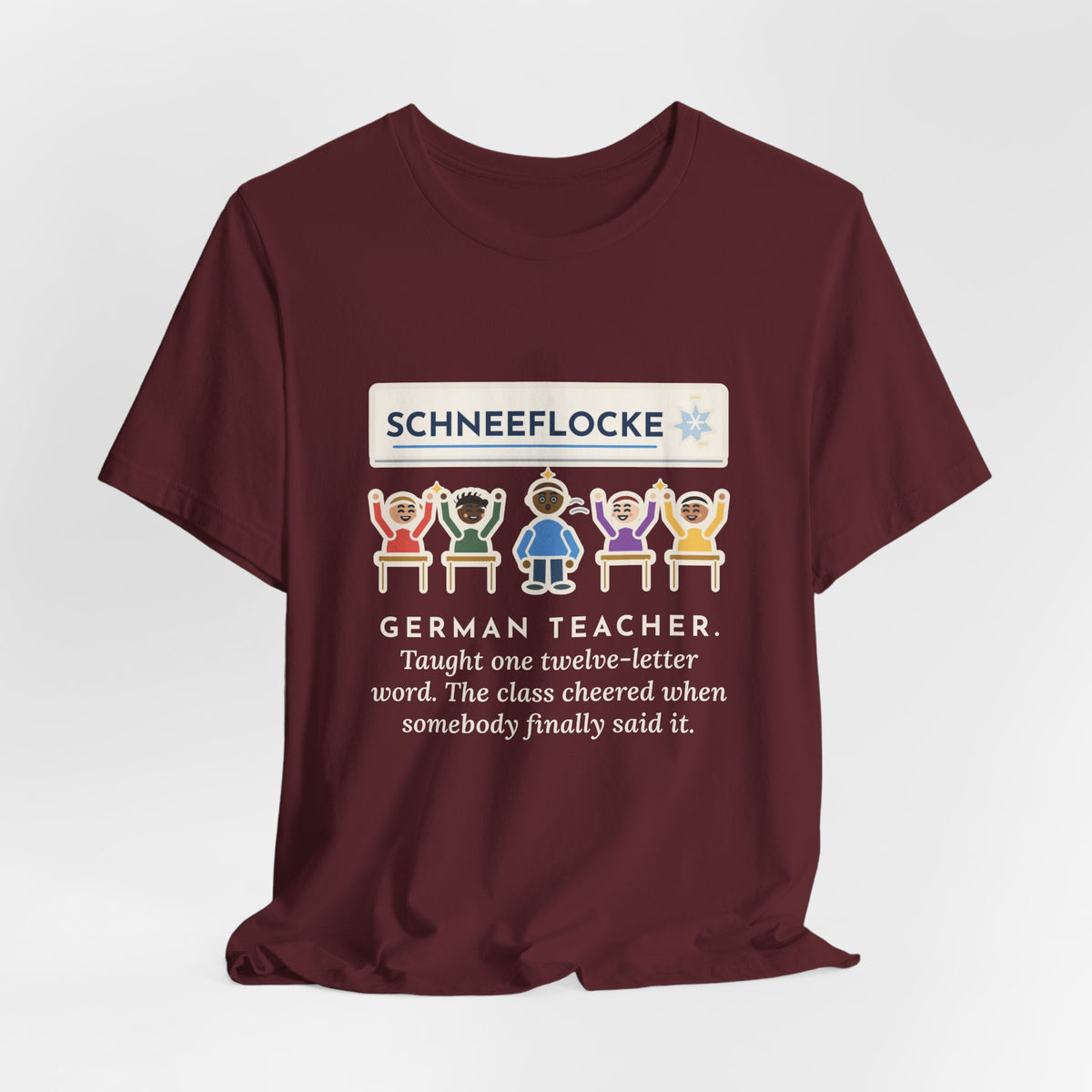 Funny German Teacher T-Shirt, Taught One Twelve-Letter Word, The Class Cheered When Somebody Finally Said It, Whiteboard Win Tee