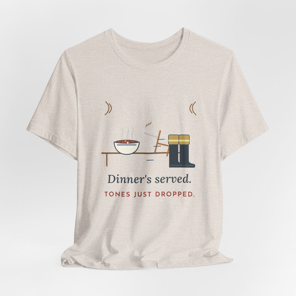 Firefighter T-Shirt - Dinner's Served. Tones Just Dropped. Funny Firehouse Tee