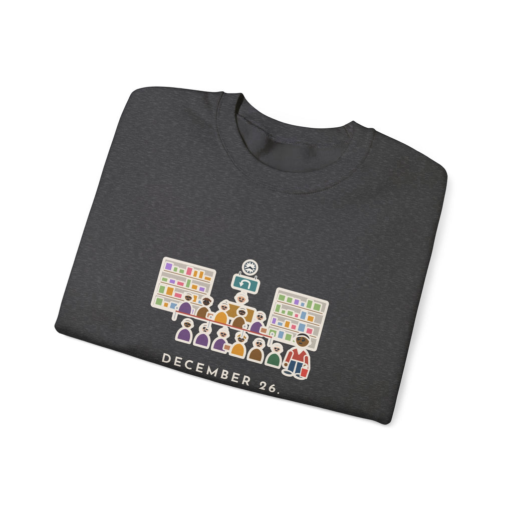 Return Line Sweatshirt, December 26, Stood in Line Longer Than I Spent Shopping, Funny Returns Desk Crewneck