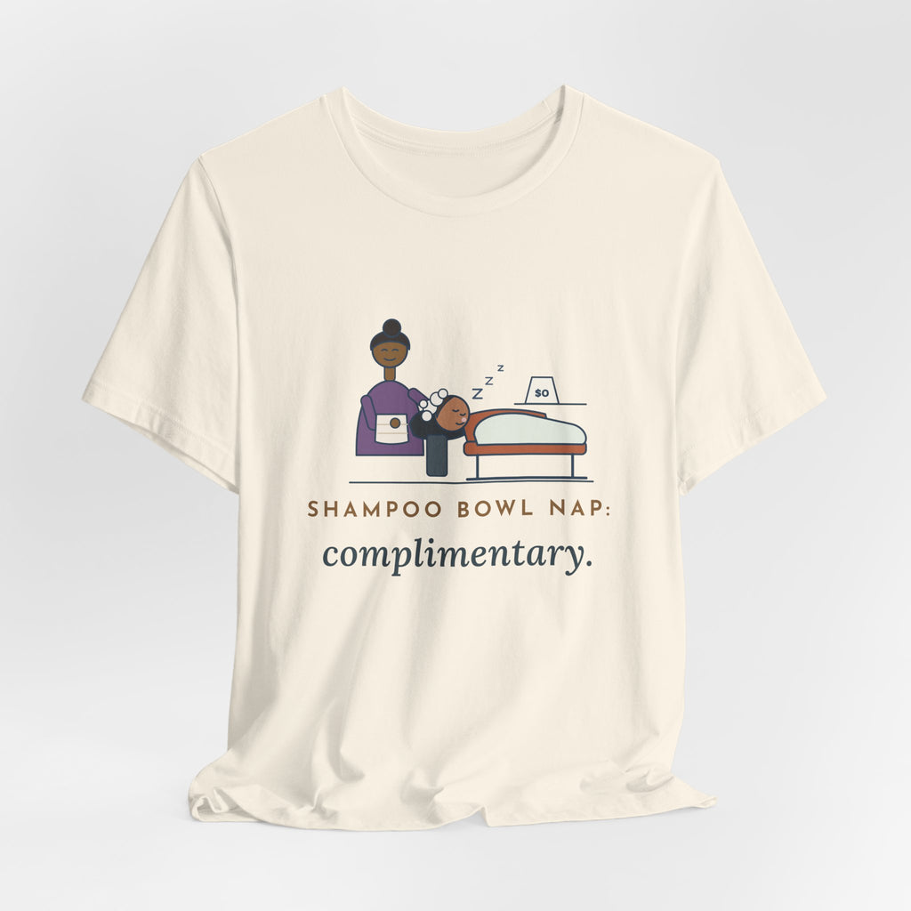 Salon Hairstylist T-Shirt - Shampoo Bowl Nap: Complimentary. Funny Stylist Tee