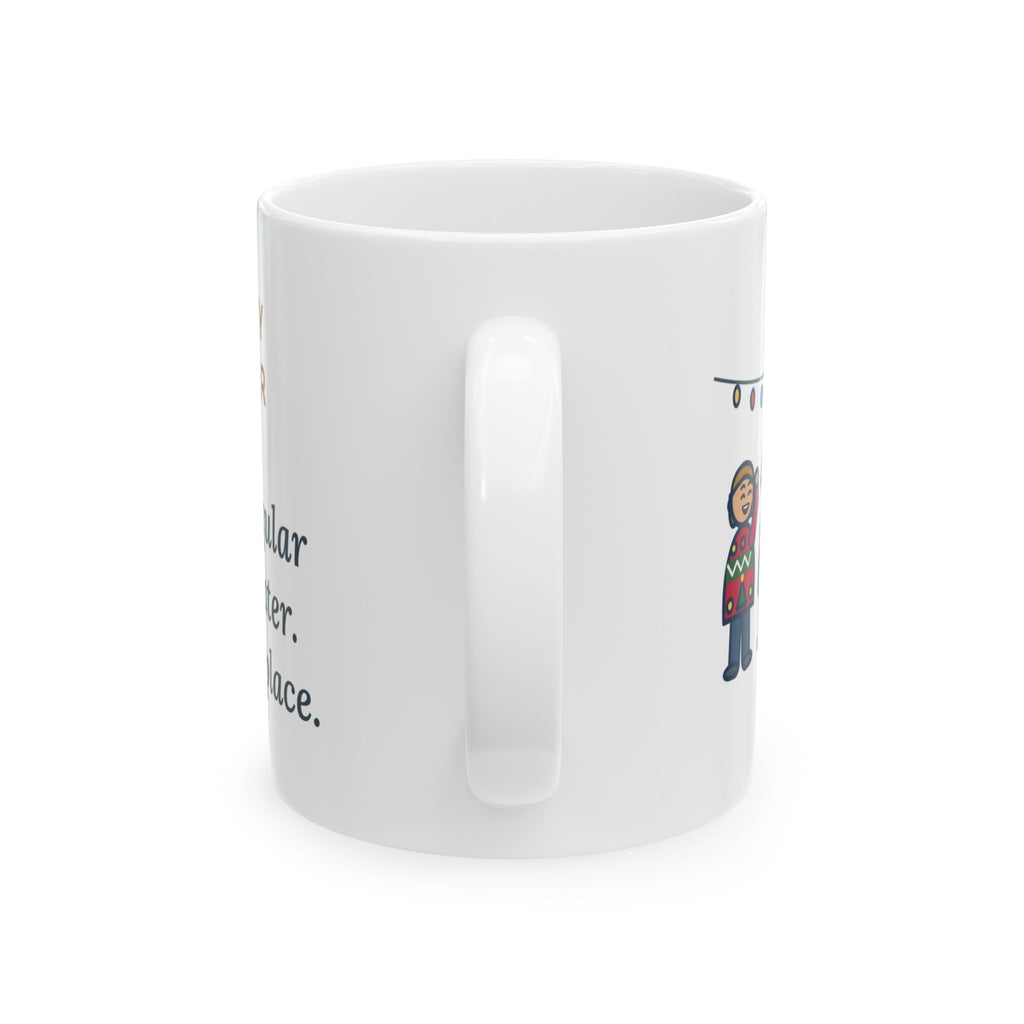 Holiday Sweater Party Mug, Wore My Regular Winter Sweater, Won Second Place, Funny Coffee Mug 11oz
