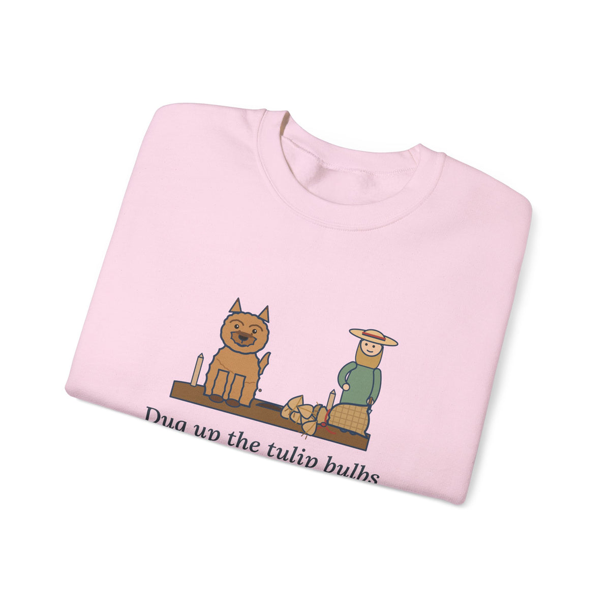 Cairn Terrier Crewneck Sweatshirt - Tulip Bulbs Dug Up an Hour After Planting Gardener Gift
