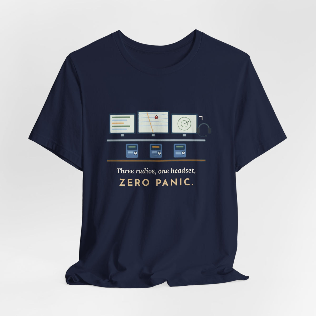 911 Dispatcher T-Shirt - Three Radios, One Headset, Zero Panic Tee