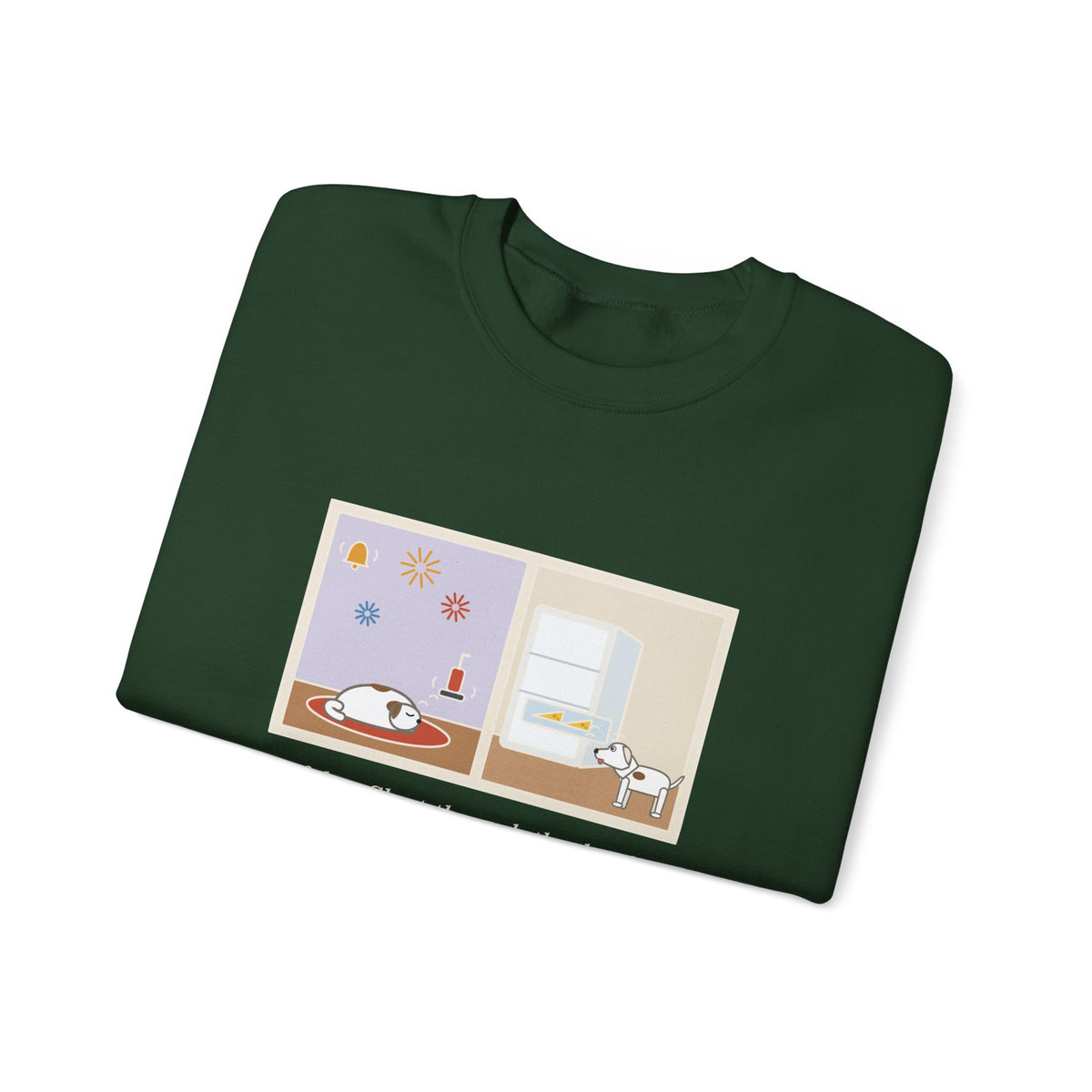 Deaf Dog Sweatshirt, Slept Through the Doorbell and Fireworks, Woke Up When the Cheese Drawer Opened, Funny Two Panels Crewneck