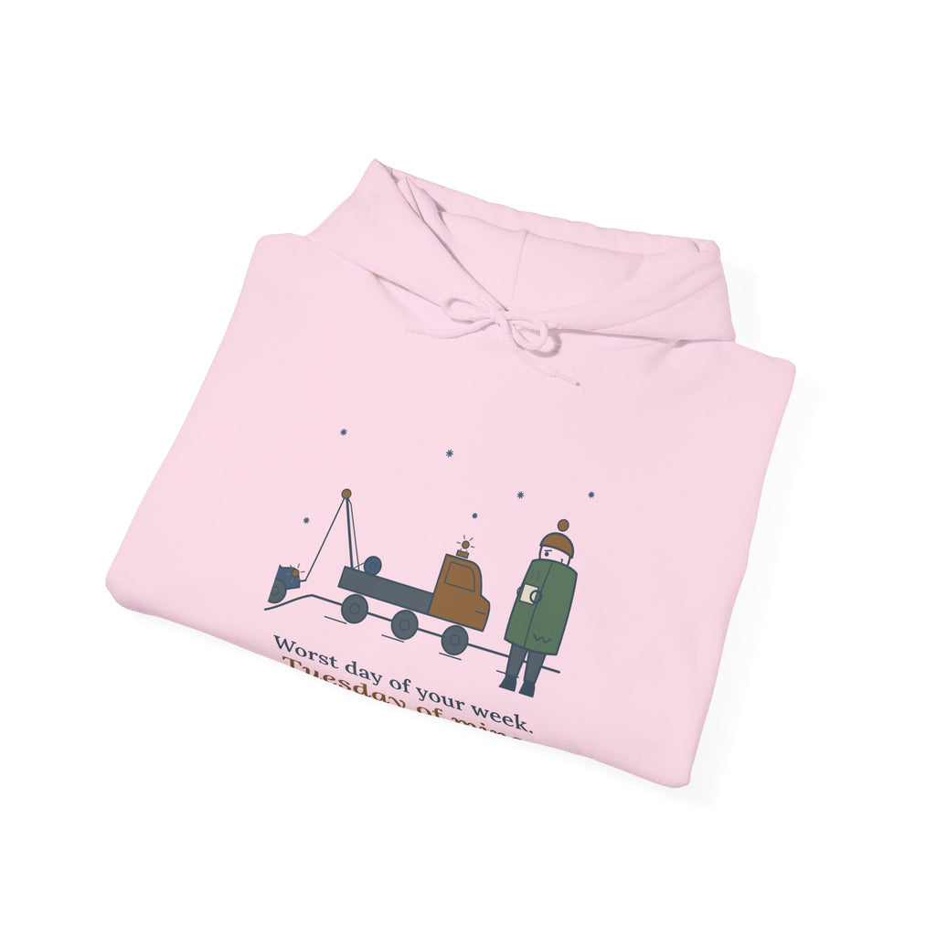 Tow Truck Operator Hoodie - Worst Day of Your Week. Tuesday of Mine. Wrecker Hoodie