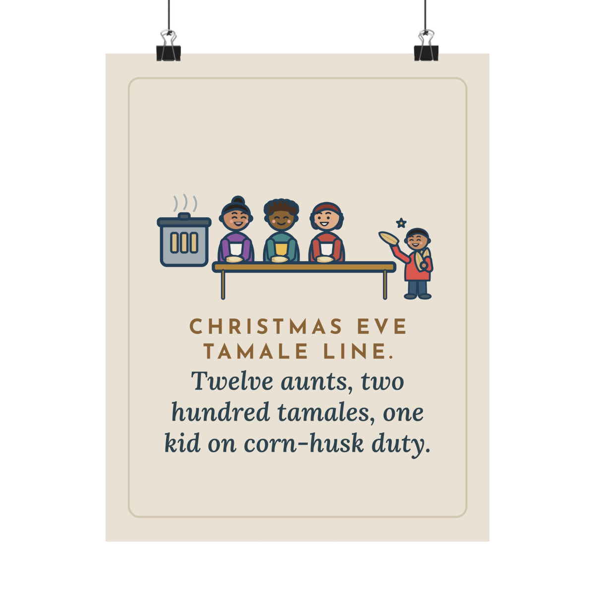 Christmas Eve Tamalada Poster, Twelve Aunts, Two Hundred Tamales, One Kid on Corn-Husk Duty, Funny Family Kitchen Wall Art