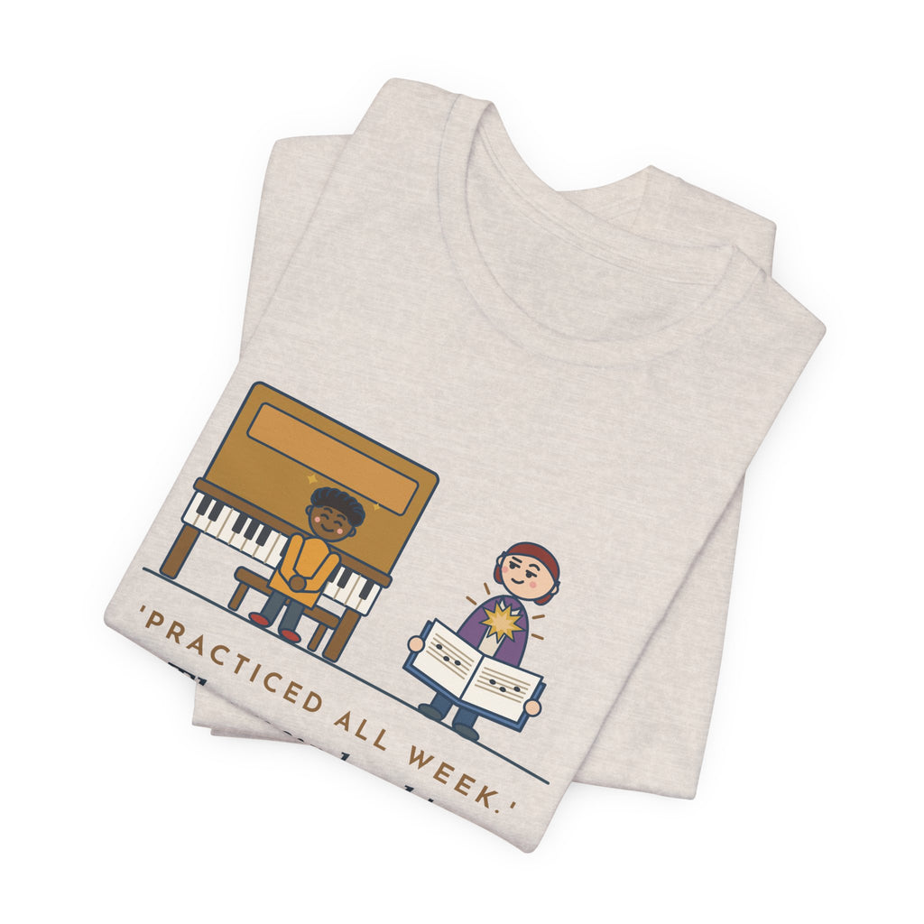 Piano Teacher T-Shirt - Practiced All Week, The New Book's Spine Still Crackles Funny Music Tee
