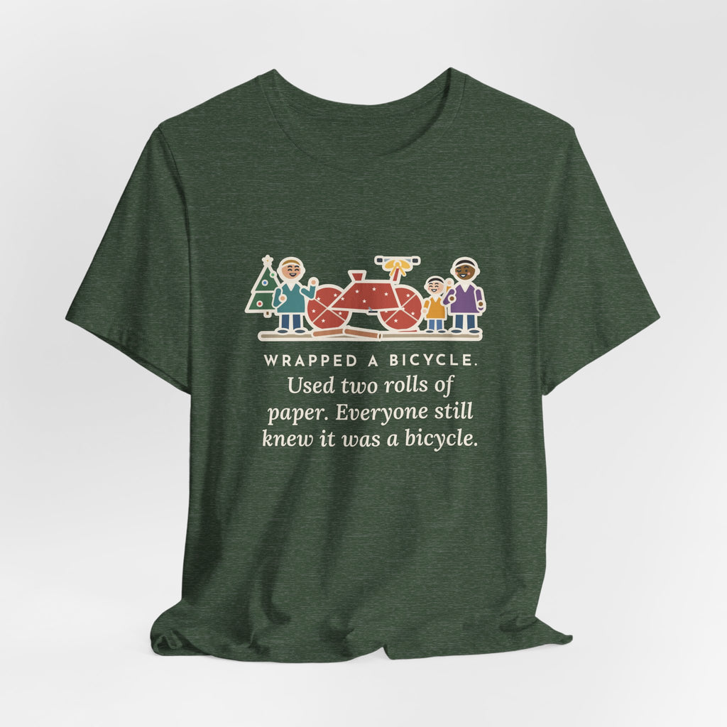 Funny Christmas Gift T-Shirt, Wrapped a Bicycle with Two Rolls of Paper, Everyone Still Knew, Christmas Morning Tee