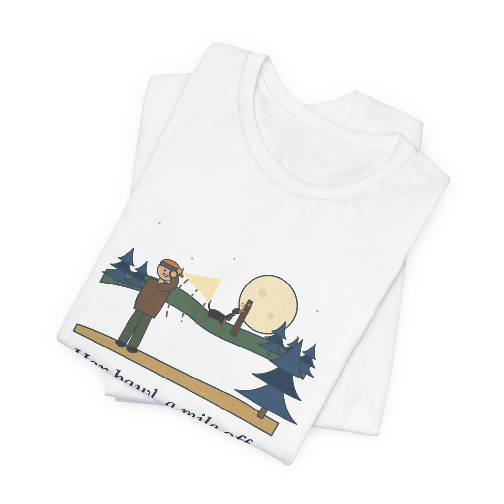 Coonhound T-Shirt - Her Bawl, a Mile Off. I'd Know It Anywhere. Hound Tee