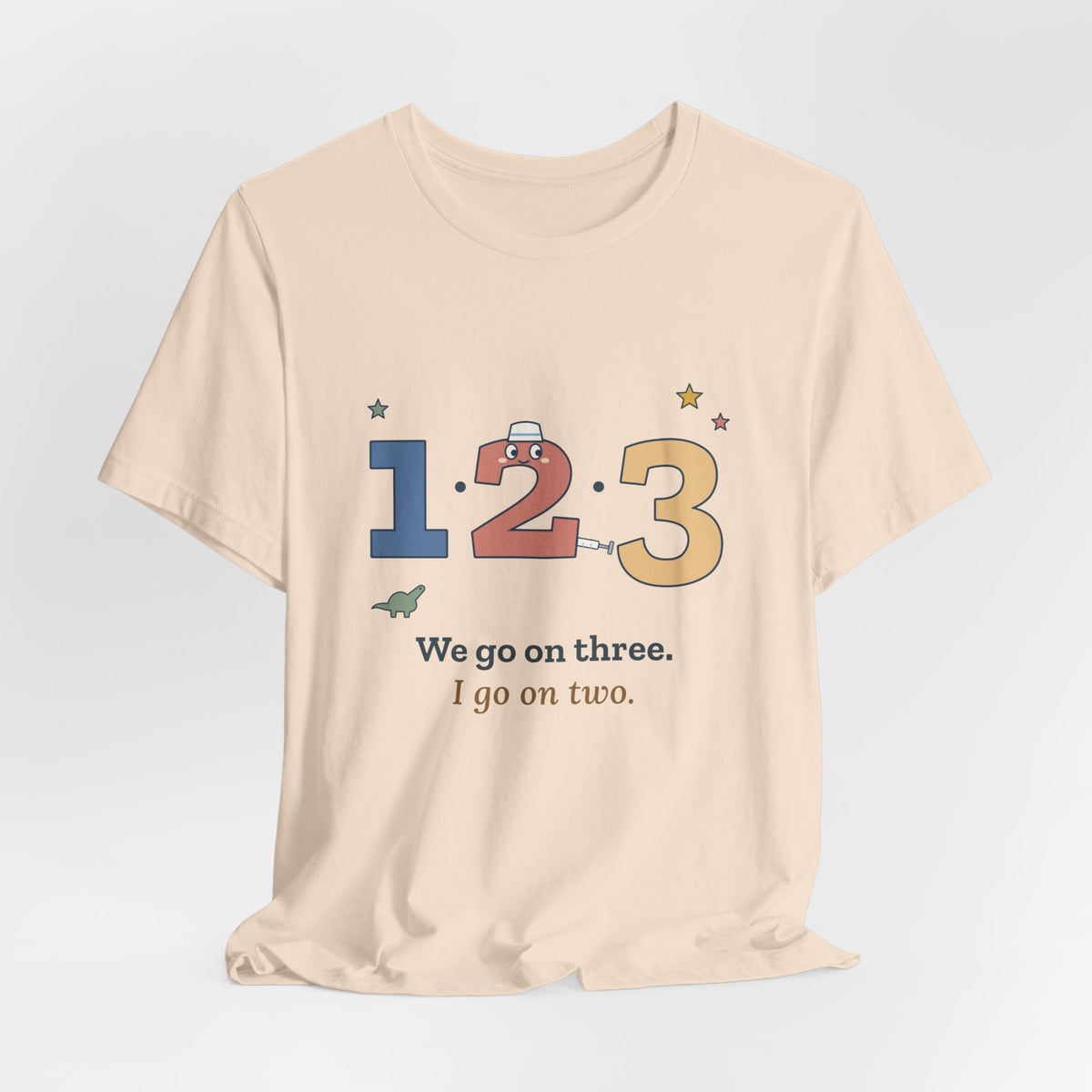 Pediatric Nurse T-Shirt - We Go on Three. I Go on Two. Funny Peds Nurse Tee