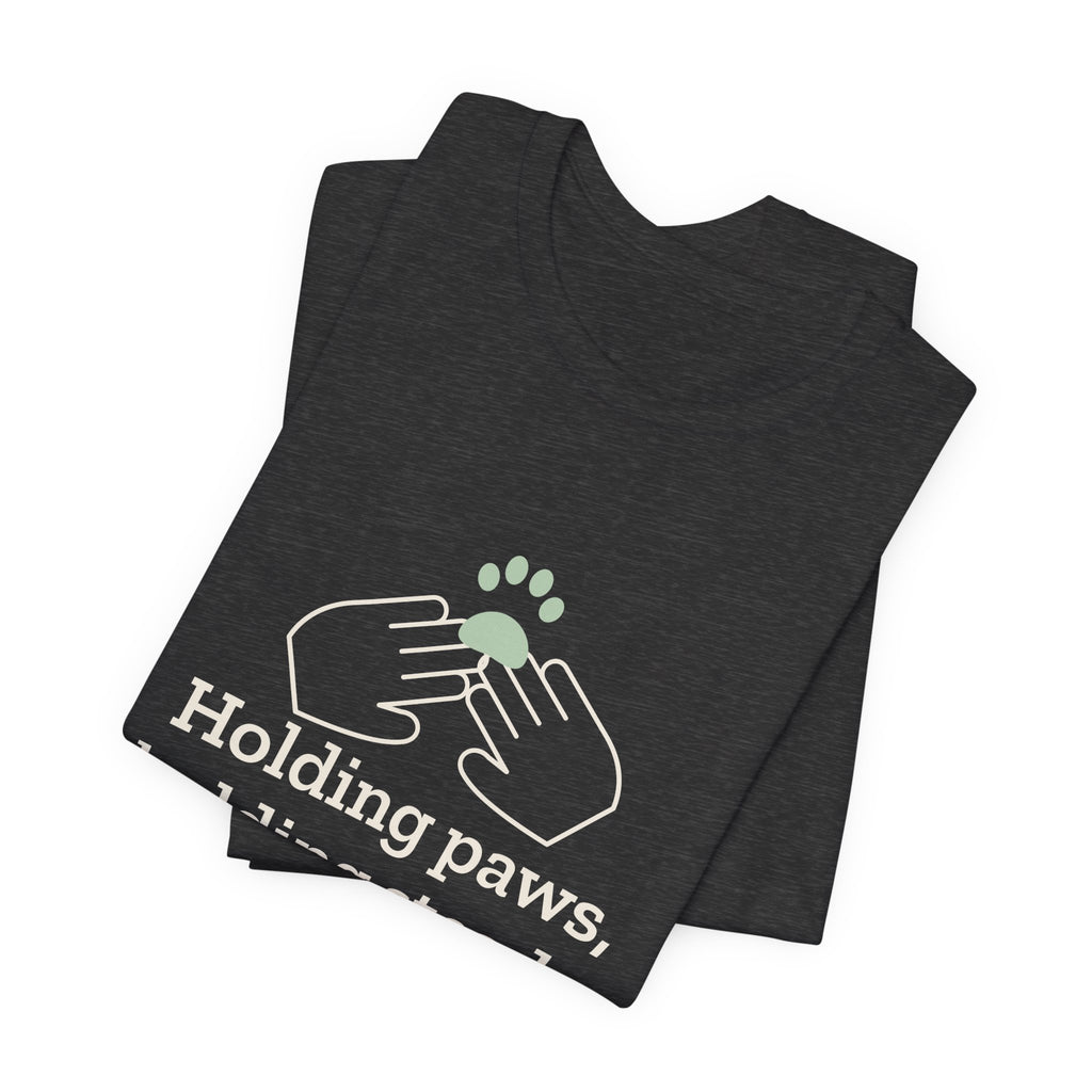 Vet Tech T-Shirt - Holding Paws, Holding Steady. Gift for Veterinary Technicians