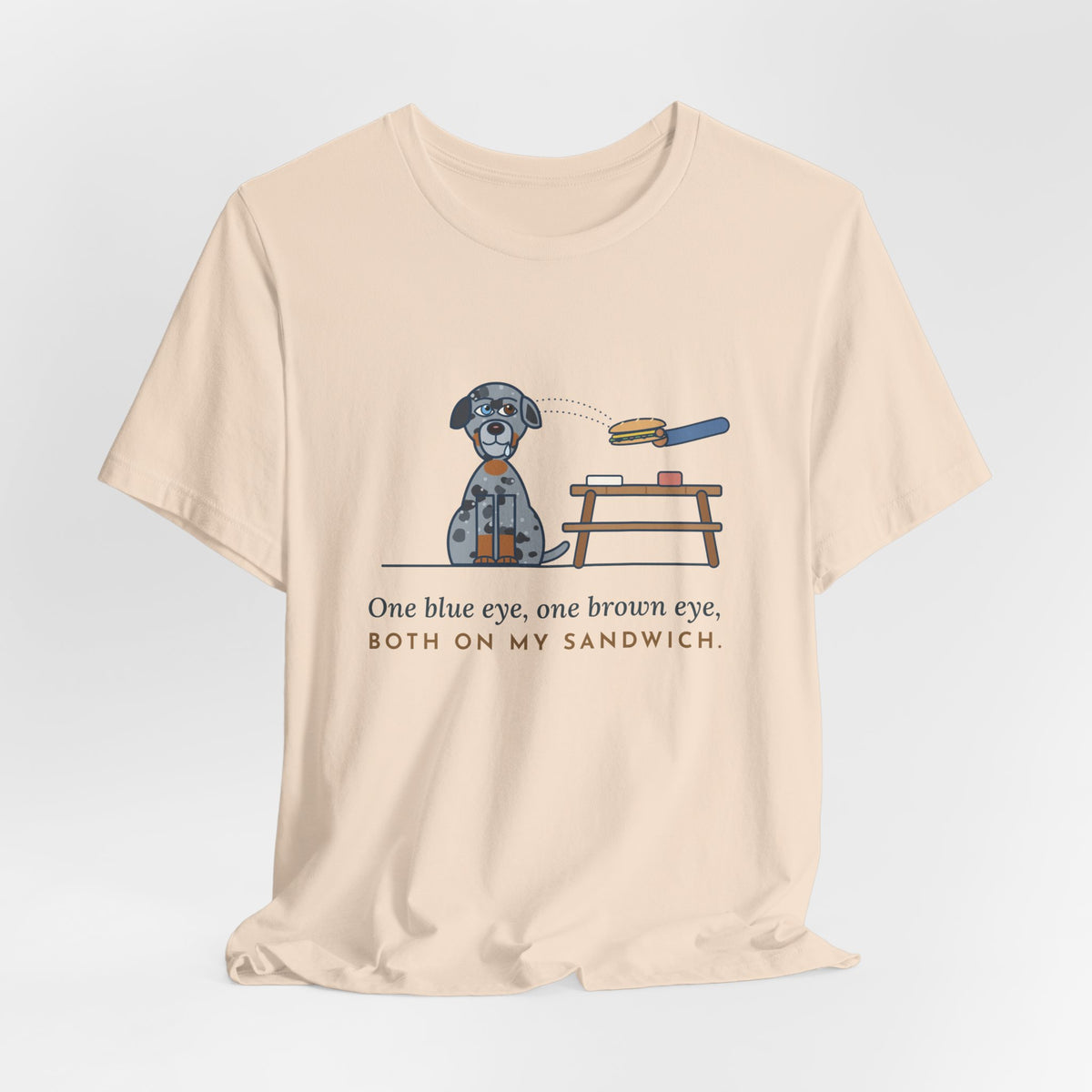 Catahoula Leopard Dog T-Shirt - One Blue Eye, One Brown Eye, Both on My Sandwich