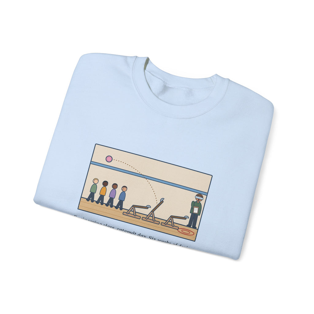 Engineering Teacher Sweatshirt, Six Weeks of Design, The Pom-Pom Flew Backward, Funny Catapult Day Crewneck