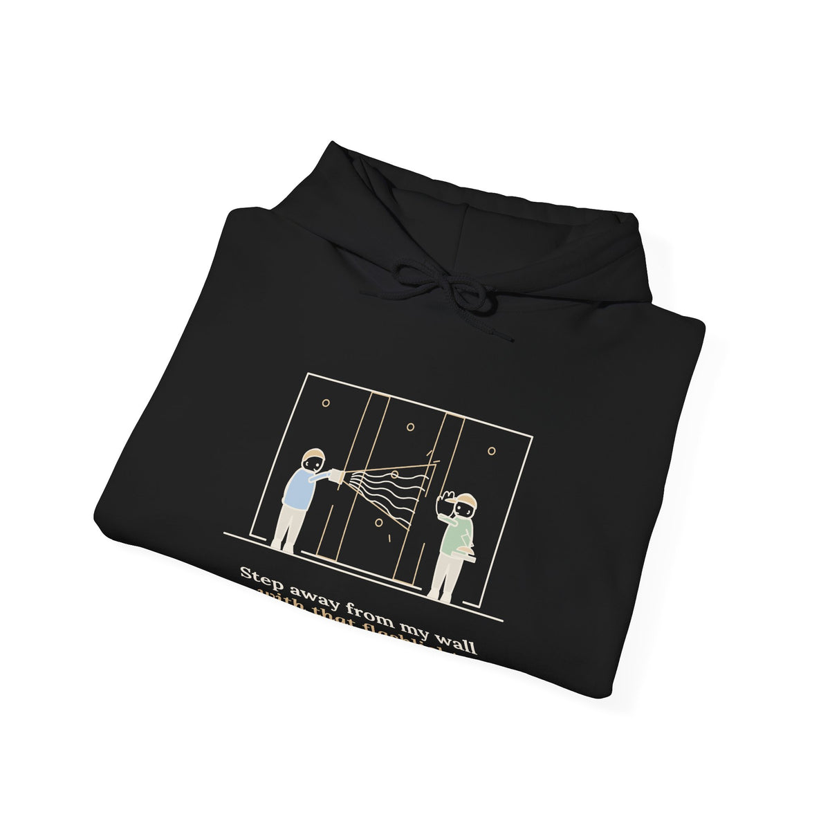 Drywall Finisher Hoodie - Step Away From My Wall With That Flashlight. Taper Hoodie
