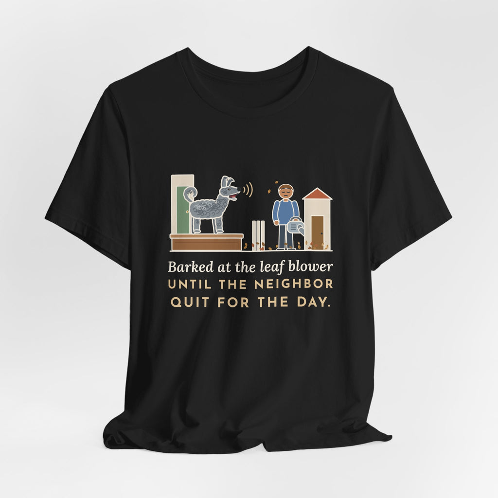 Pumi T-Shirt - Barked at the Leaf Blower Until the Neighbor Quit for the Day, Funny Herding Dog Tee