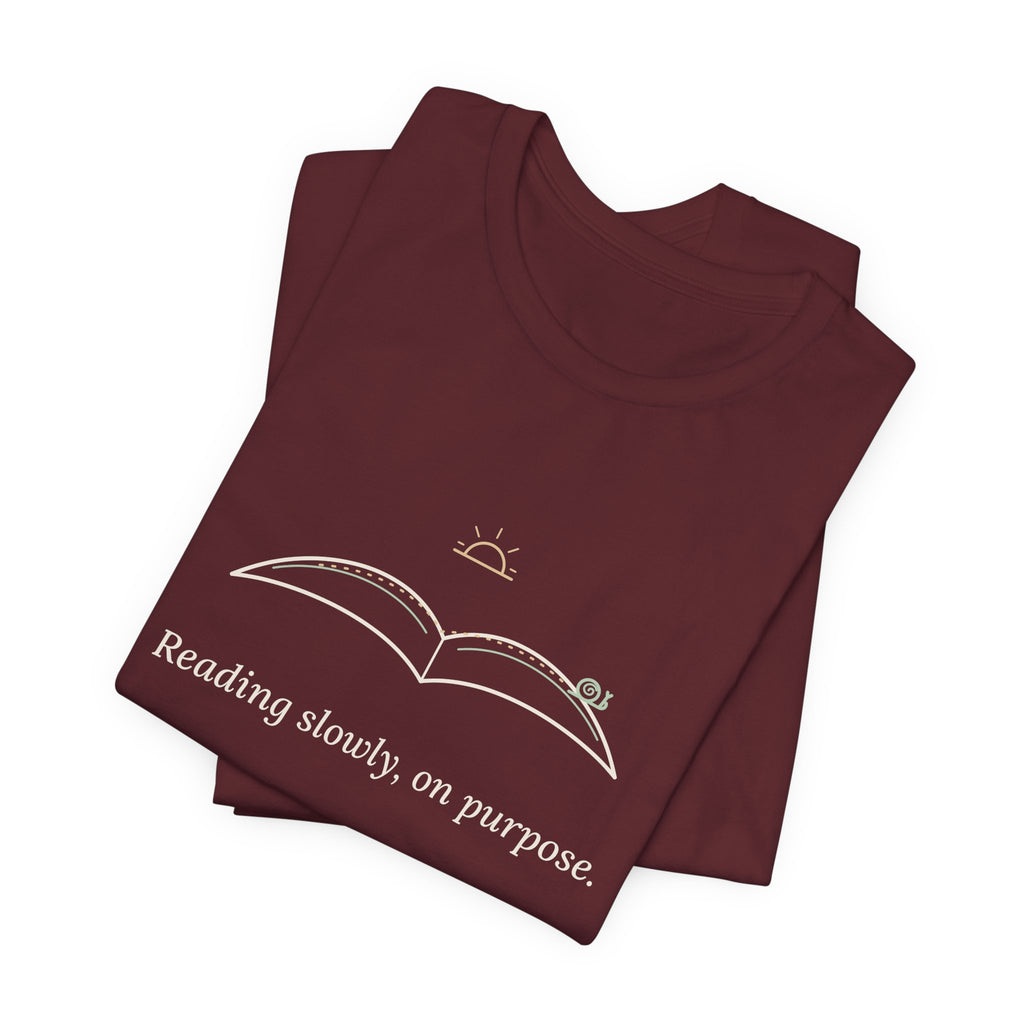Book Lover T-Shirt - Reading Slowly, On Purpose. Bookish Reader Tee