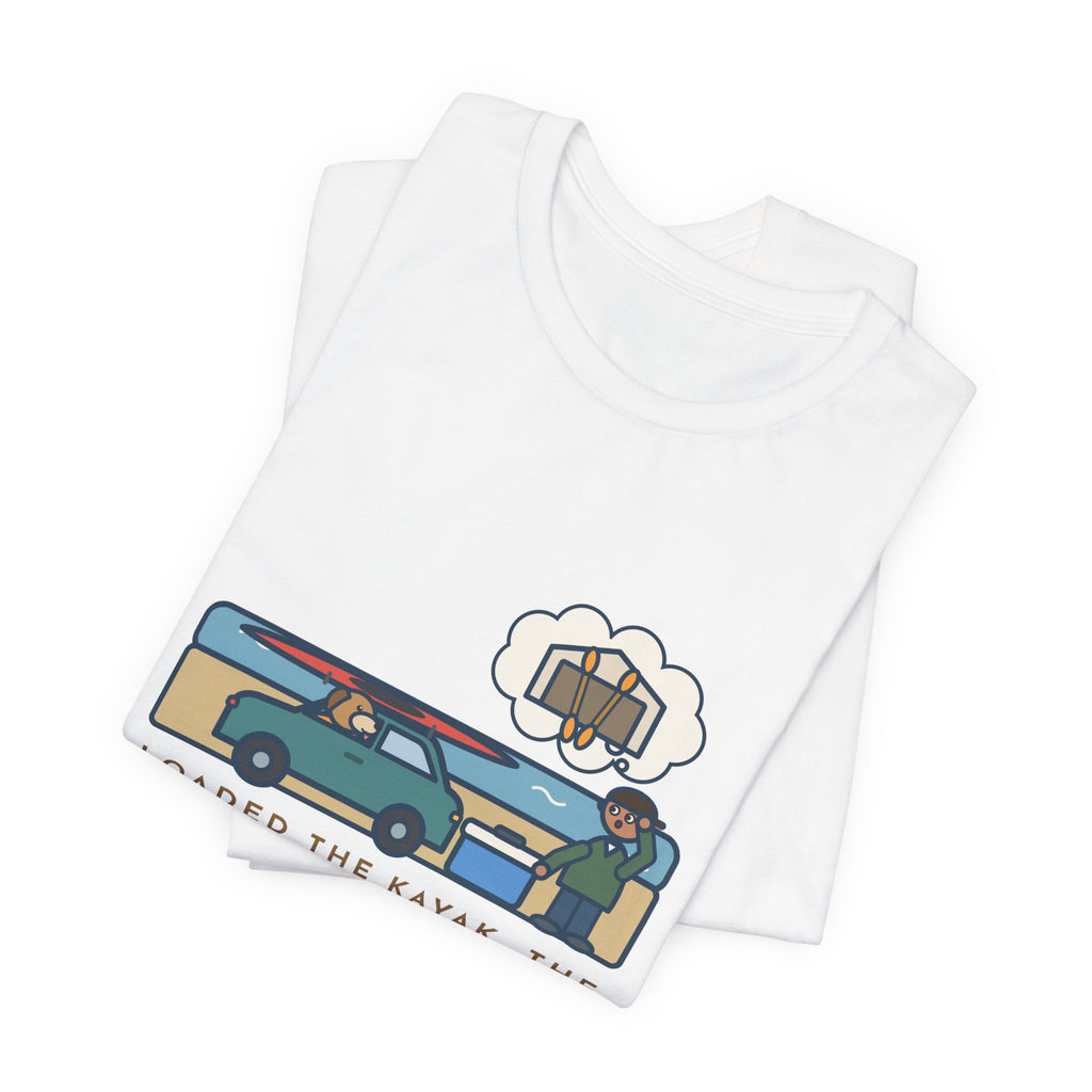 Funny Kayak T-Shirt, Loaded the Kayak, the Cooler and the Dog, Paddles Left Behind Tee