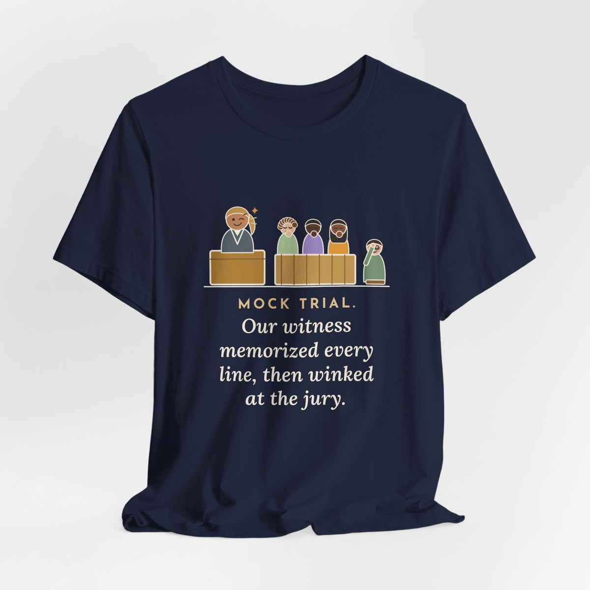 Mock Trial Coach T-Shirt - Our Witness Memorized Every Line, Then Winked at the Jury