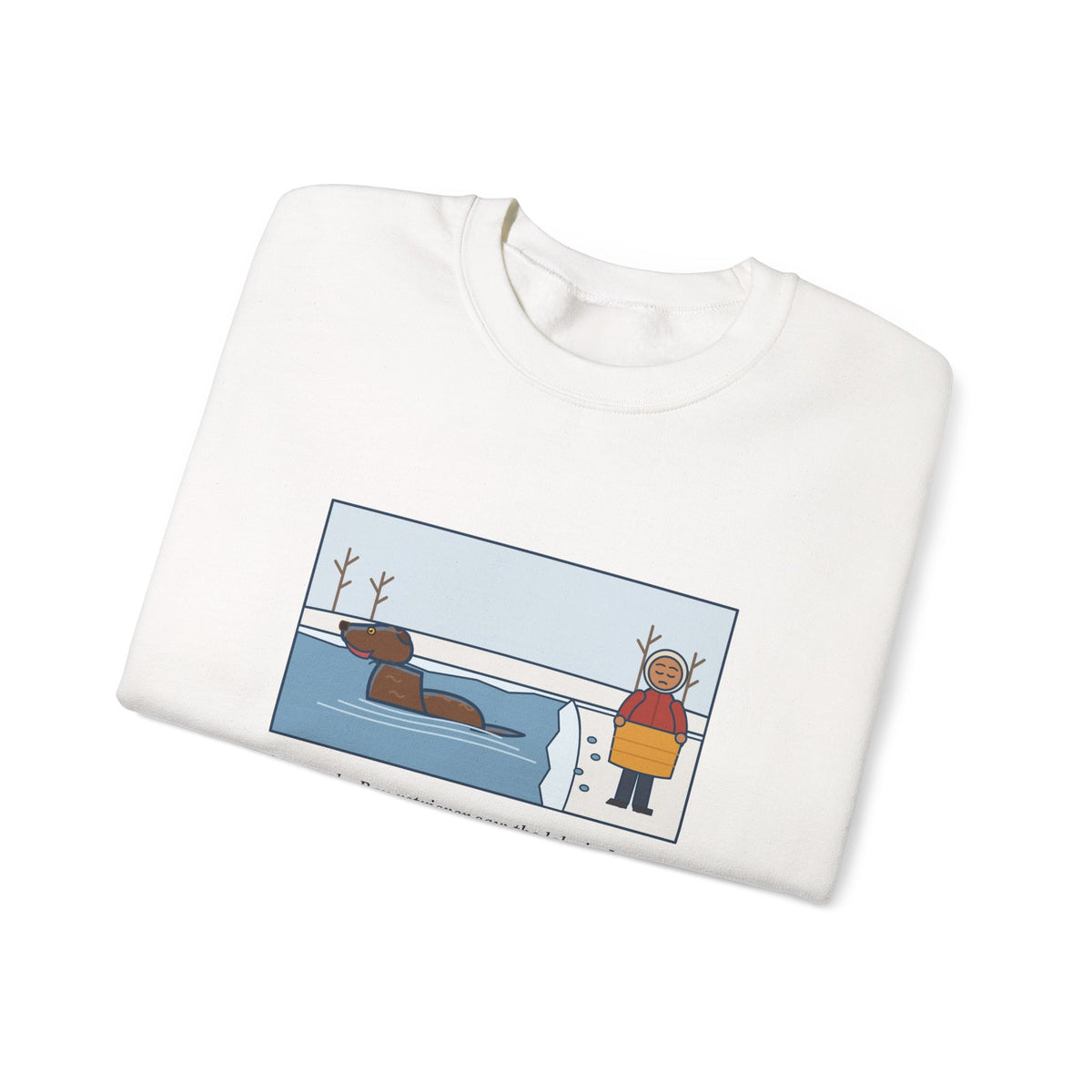 Chesapeake Bay Retriever Sweatshirt, Saw the Lake in January and Went In Anyway, Twice, Funny Winter Lake Crewneck
