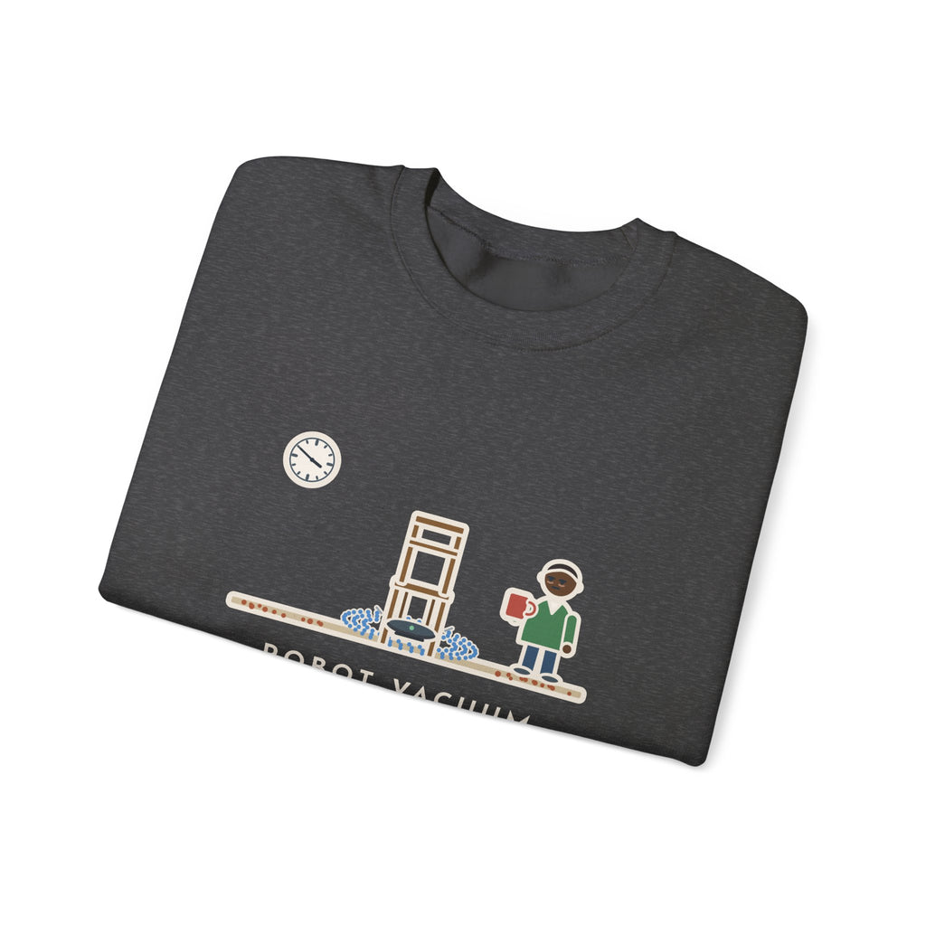 Robot Vacuum Sweatshirt, Ran for an Hour, Spent Fifty Minutes Under the Same Chair, Funny Chair Loop Crewneck