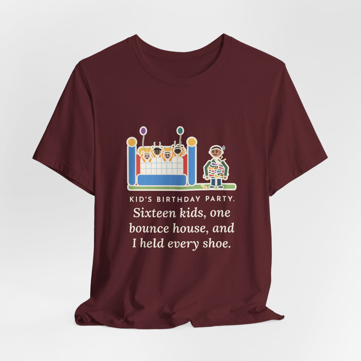 Funny Birthday Party T-Shirt, Sixteen Kids, One Bounce House, and I Held Every Shoe, Backyard Party Tee