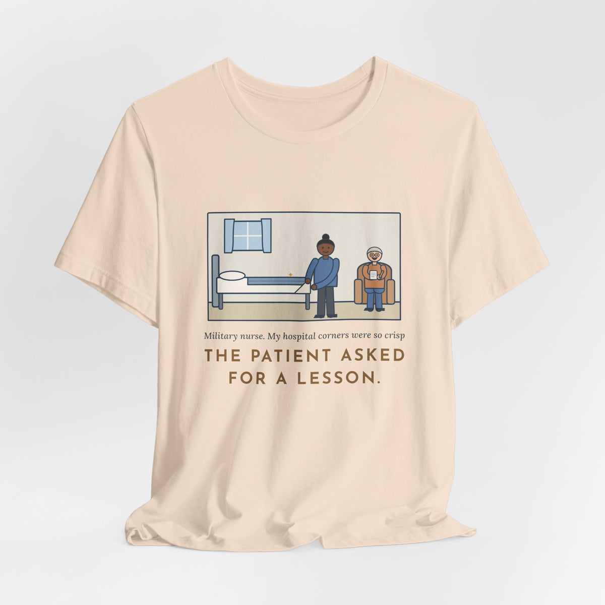 Funny Military Nurse T-Shirt, Bed Corners So Crisp the Patient Asked for a Lesson, Crisp Corners Tee