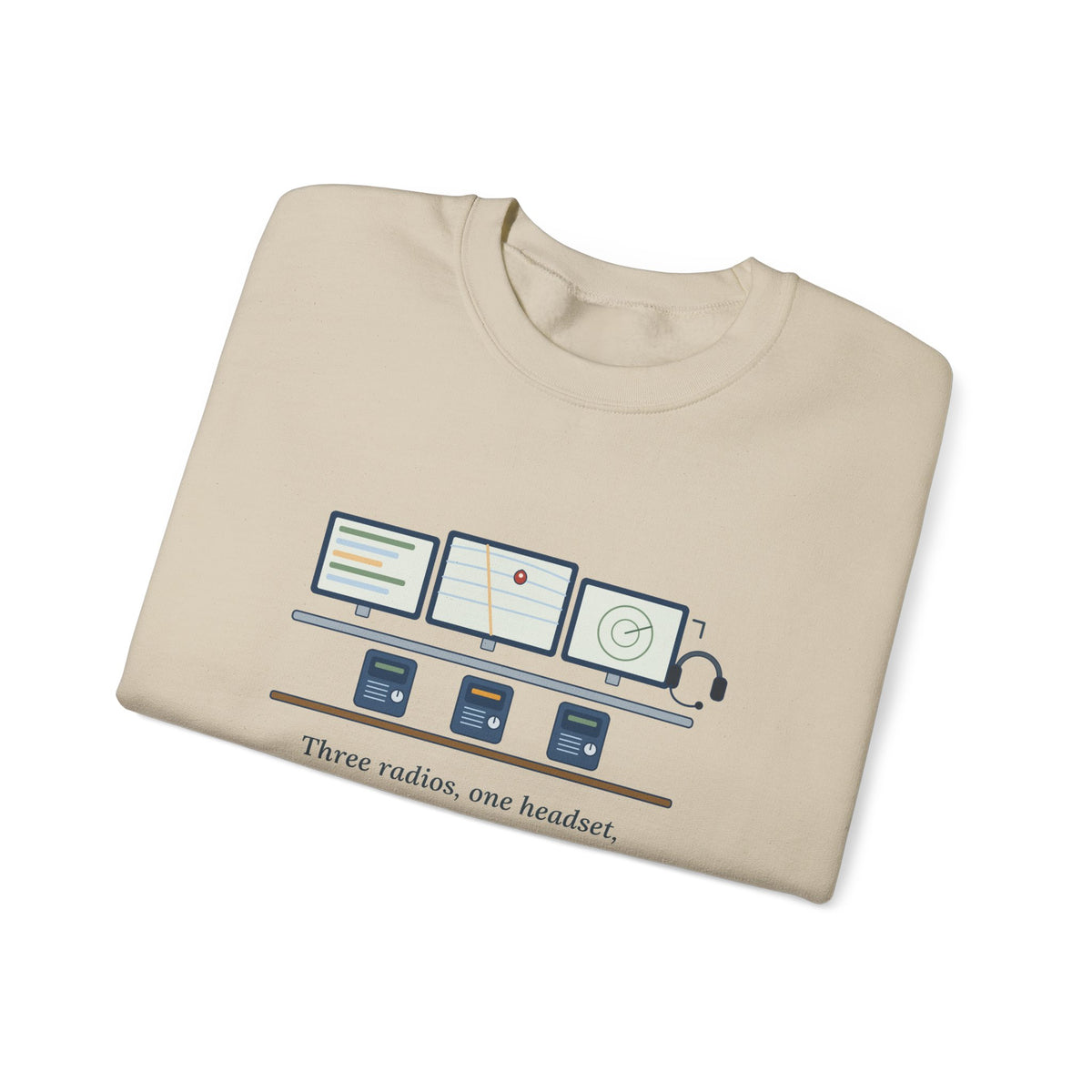 911 Dispatcher Crewneck Sweatshirt - Three Radios, One Headset, Zero Panic