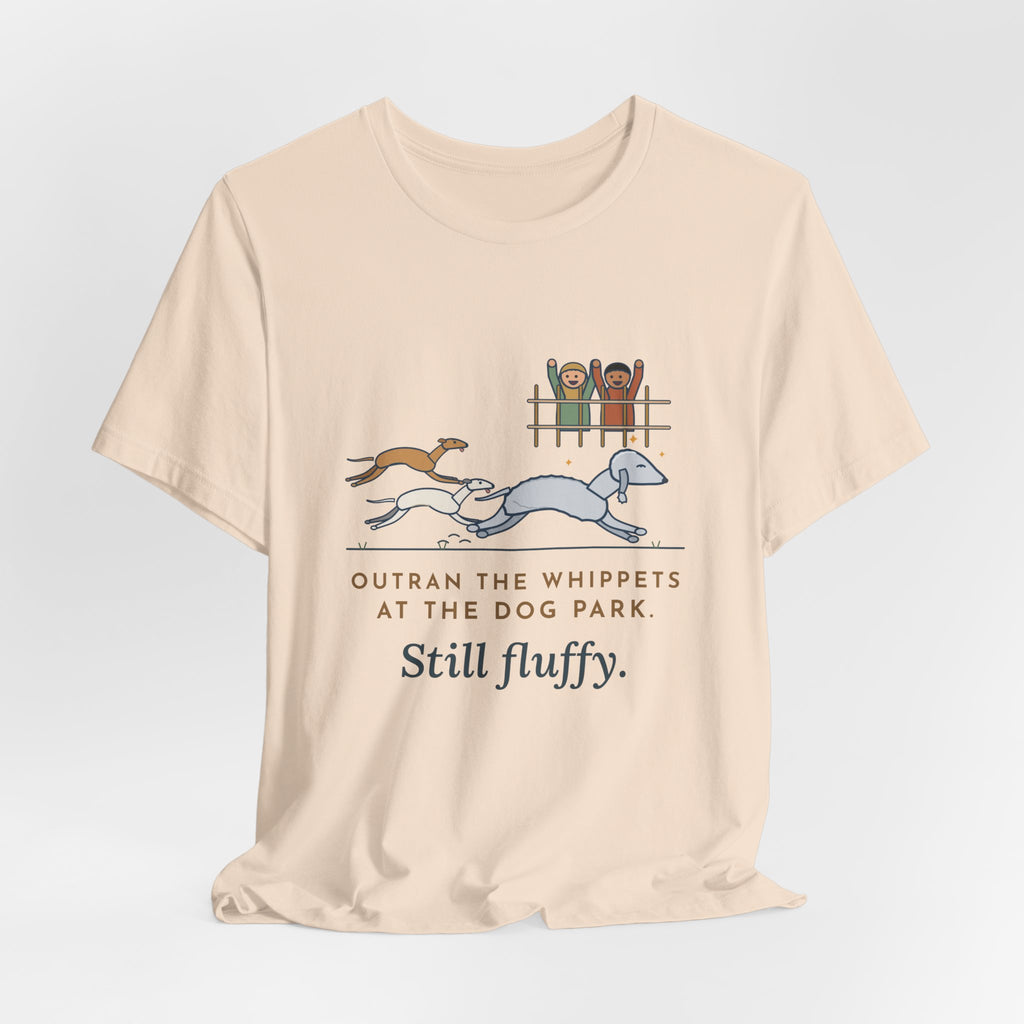 Bedlington Terrier T-Shirt - Outran the Whippets at the Dog Park, Still Fluffy