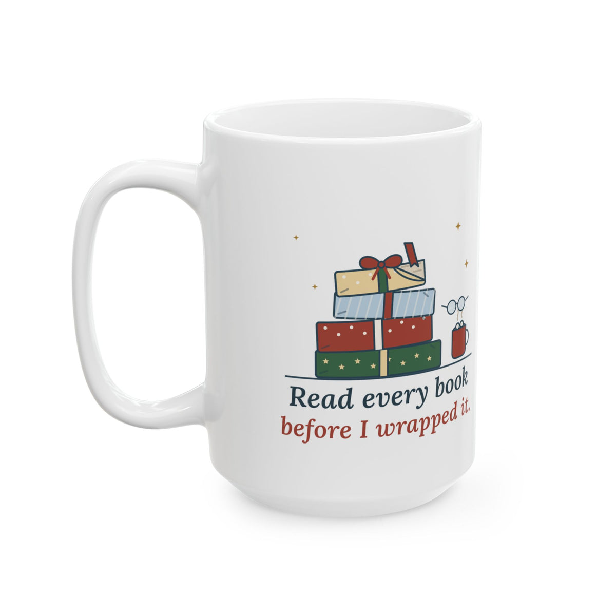 Large 15oz Reader Mug - Read Every Book Before I Wrapped It Holiday Book Lover Gift