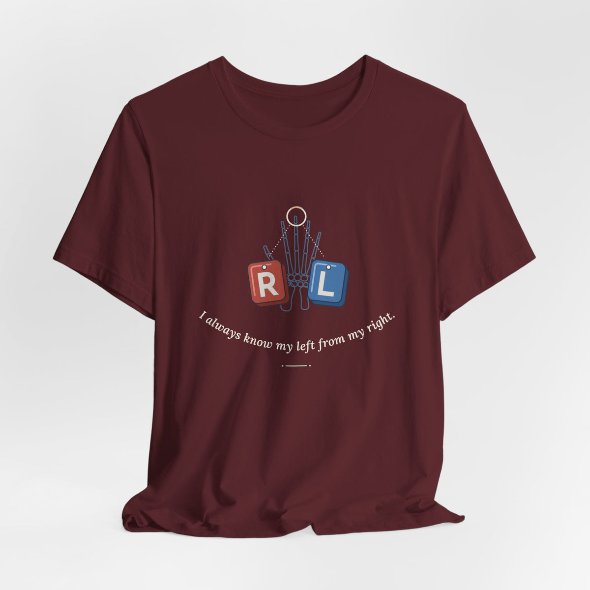 Rad Tech T-Shirt - I Always Know My Left From My Right Radiology Tech Tee