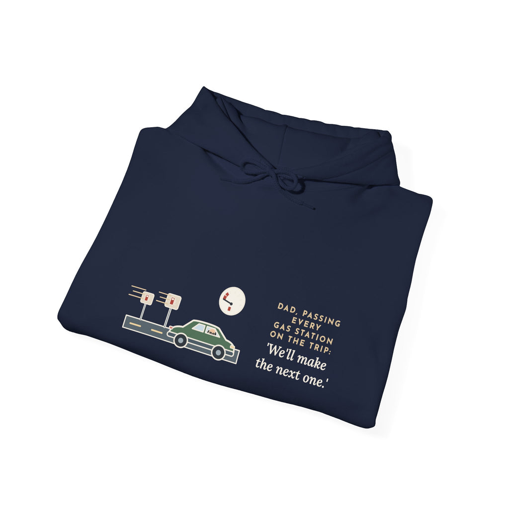 Funny Road Trip Hoodie - Every Gas Station Passed, Dad Says Next One