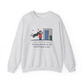 Dog Greeting Sweatshirt, Took Out the Trash, The Dog Greeted Me Like I'd Been Gone a Year, Funny Front Door Welcome Crewneck