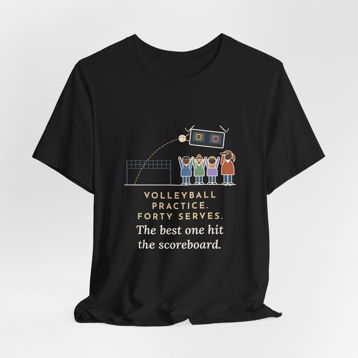Funny Volleyball Coach T-Shirt, Forty Serves at Practice, The Best One Hit the Scoreboard, Gym Practice Tee
