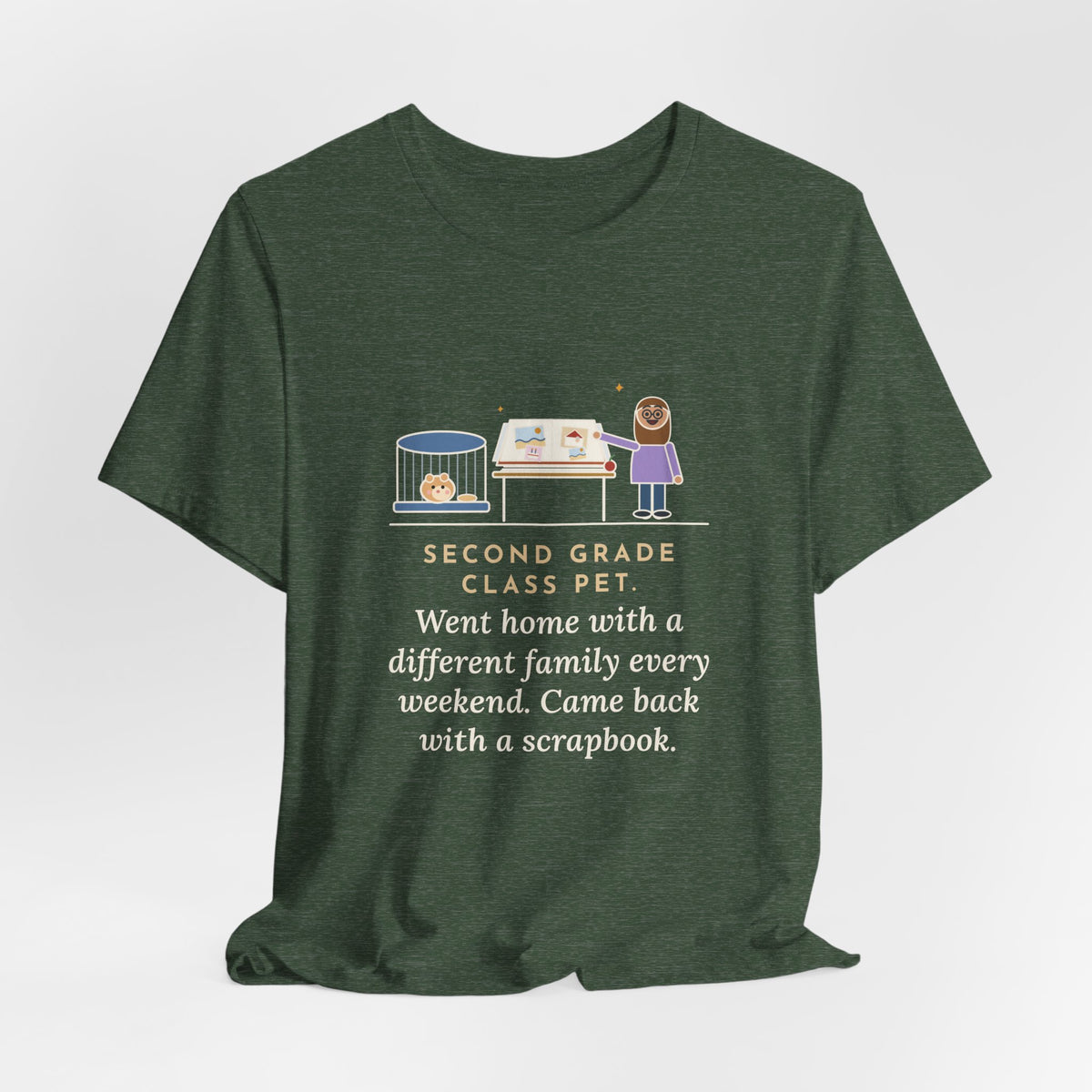 Funny Class Pet T-Shirt, Went Home with a Different Family Every Weekend, Came Back with a Scrapbook, Weekend Scrapbook Tee