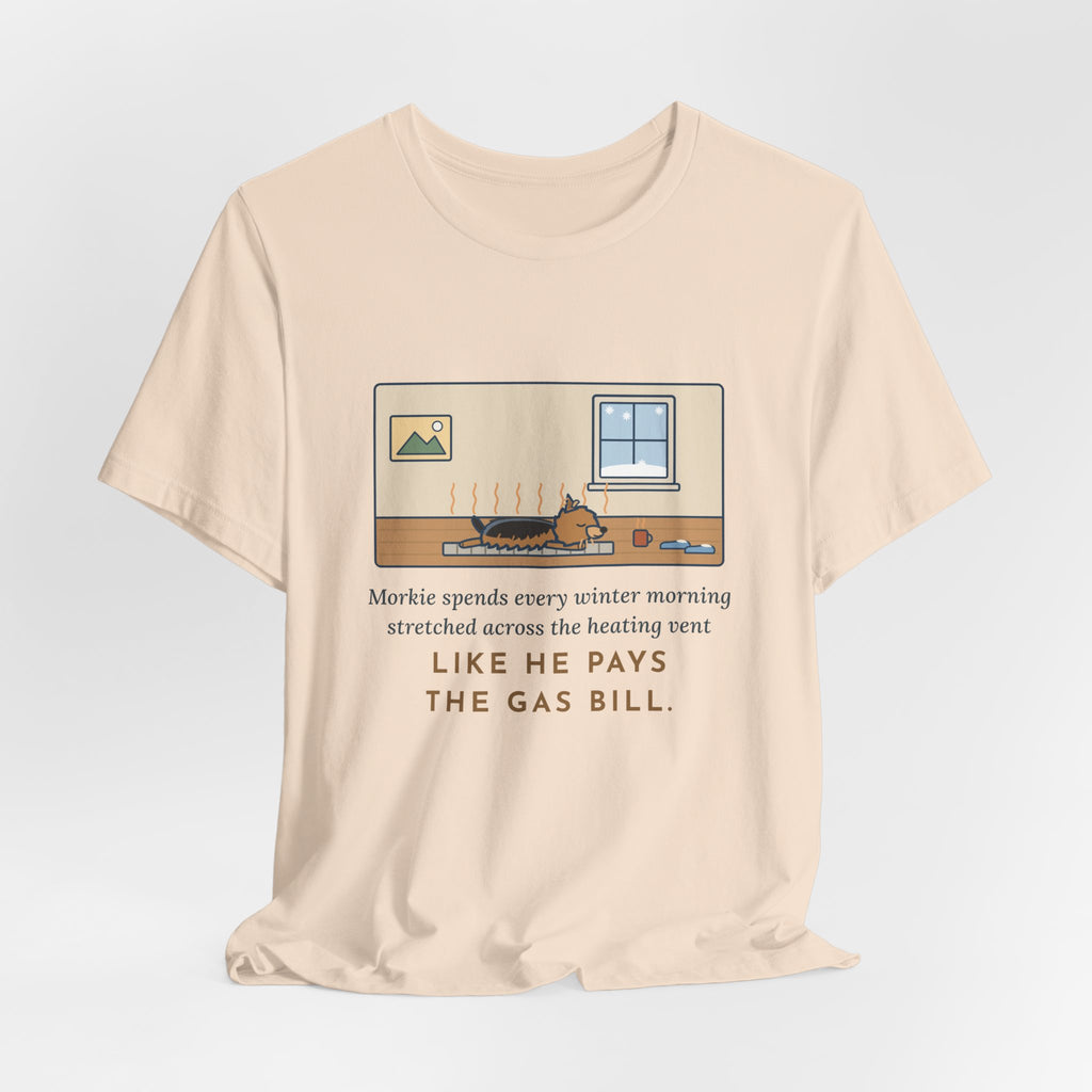 Funny Morkie T-Shirt, Every Winter Morning Stretched Across the Heating Vent, Warm Spot Tee