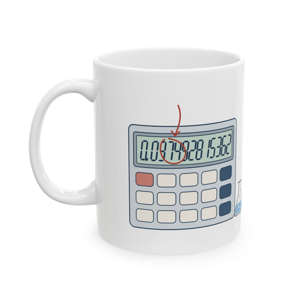 Chemistry Teacher Coffee Mug - Your Answer Has Eleven Sig Figs. Pick Three.
