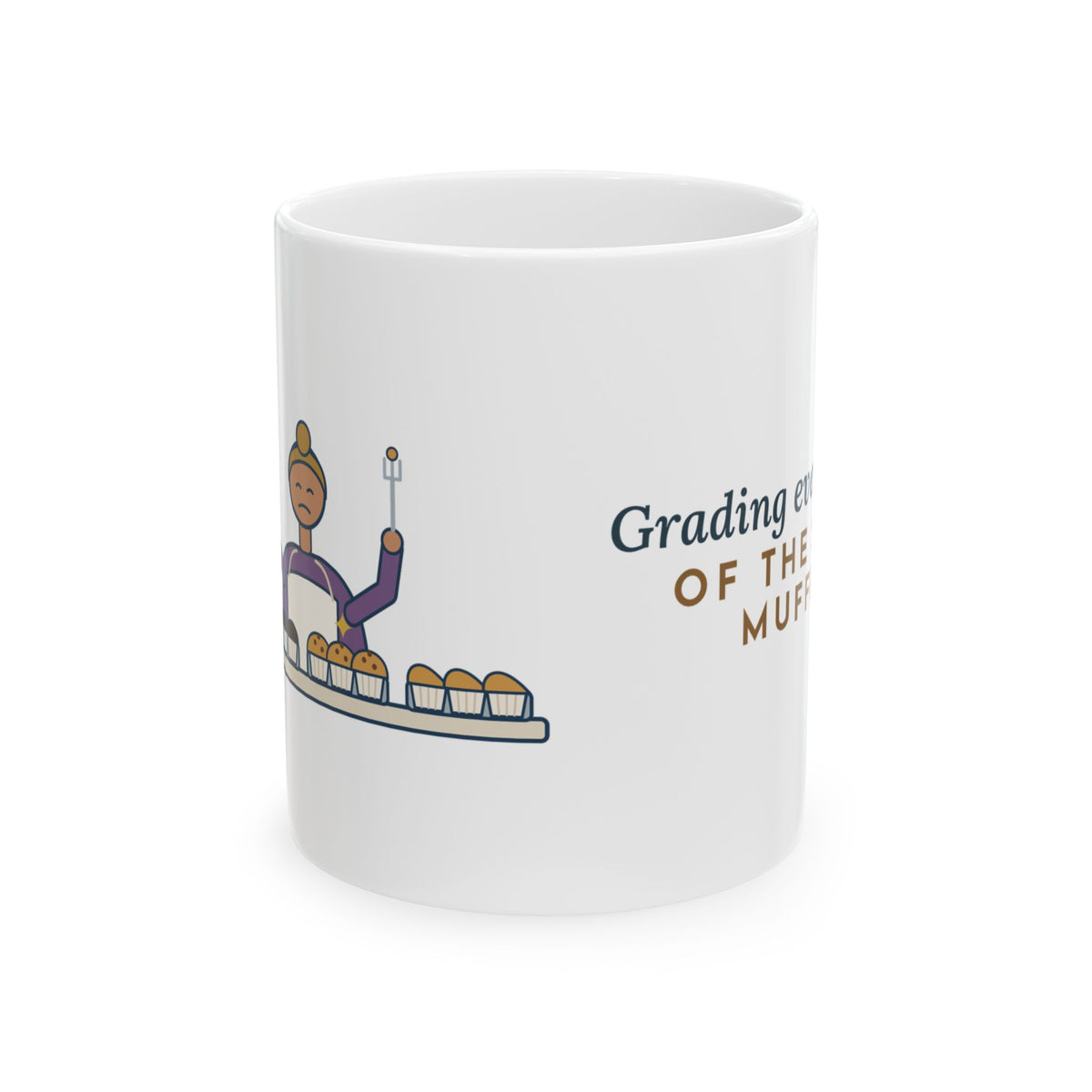 Culinary Teacher Mug 11oz - Grading Every Batch of the Same Muffin, Chef Instructor Gift