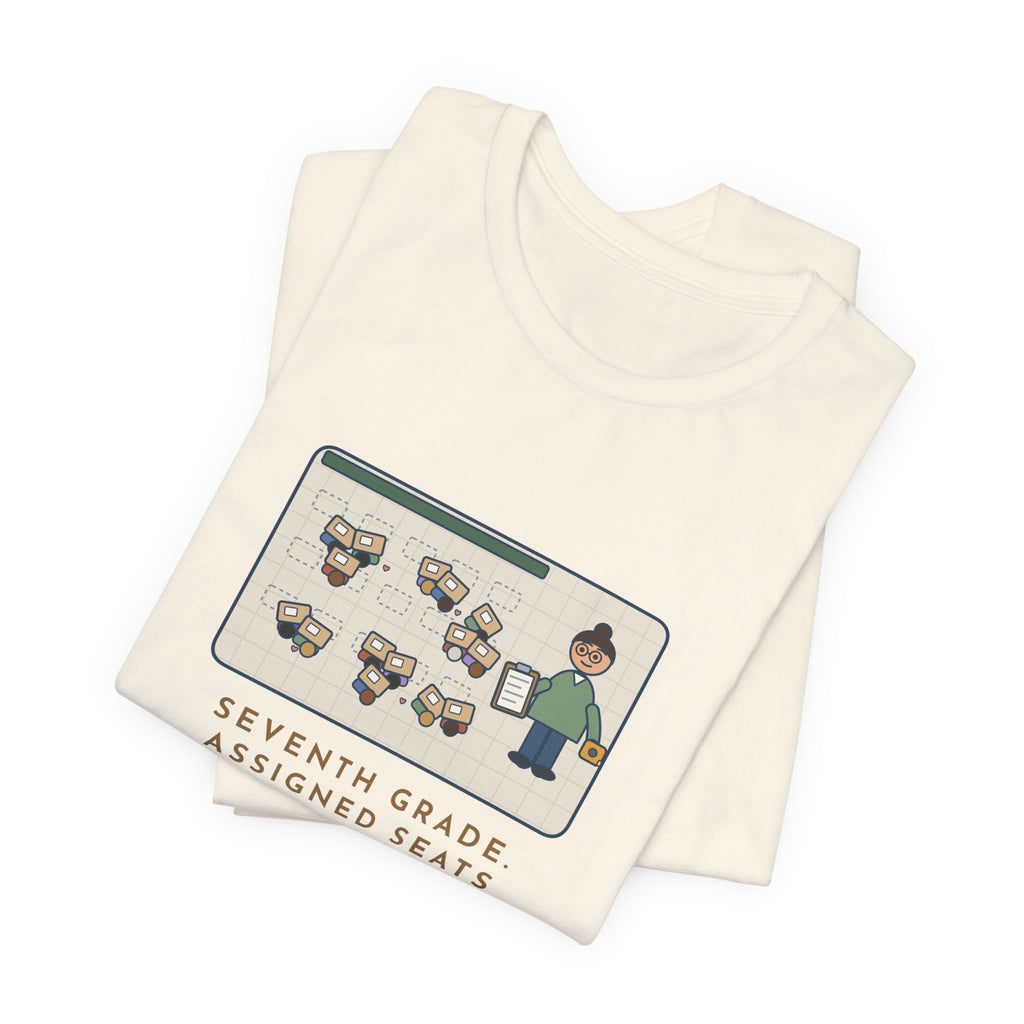 Funny 7th Grade Teacher T-Shirt, Assigned Seats Monday, By Friday Every Desk Crept Six Inches Toward a Friend, Desk Drift Tee
