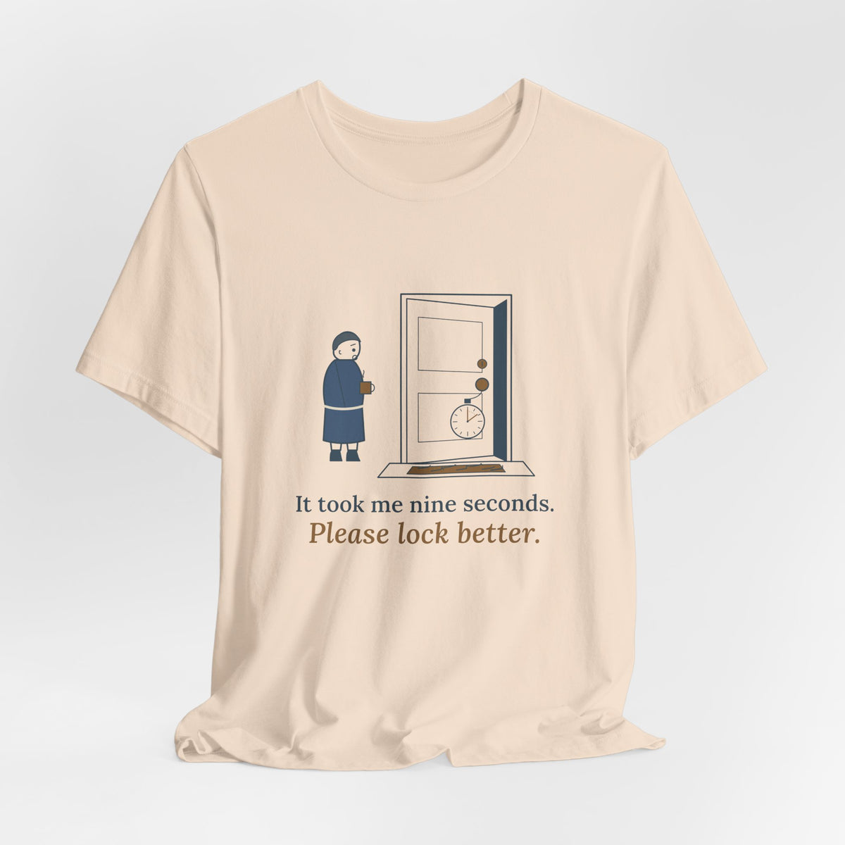 Locksmith T-Shirt - It Took Me Nine Seconds. Please Lock Better. Funny Locksmith Tee