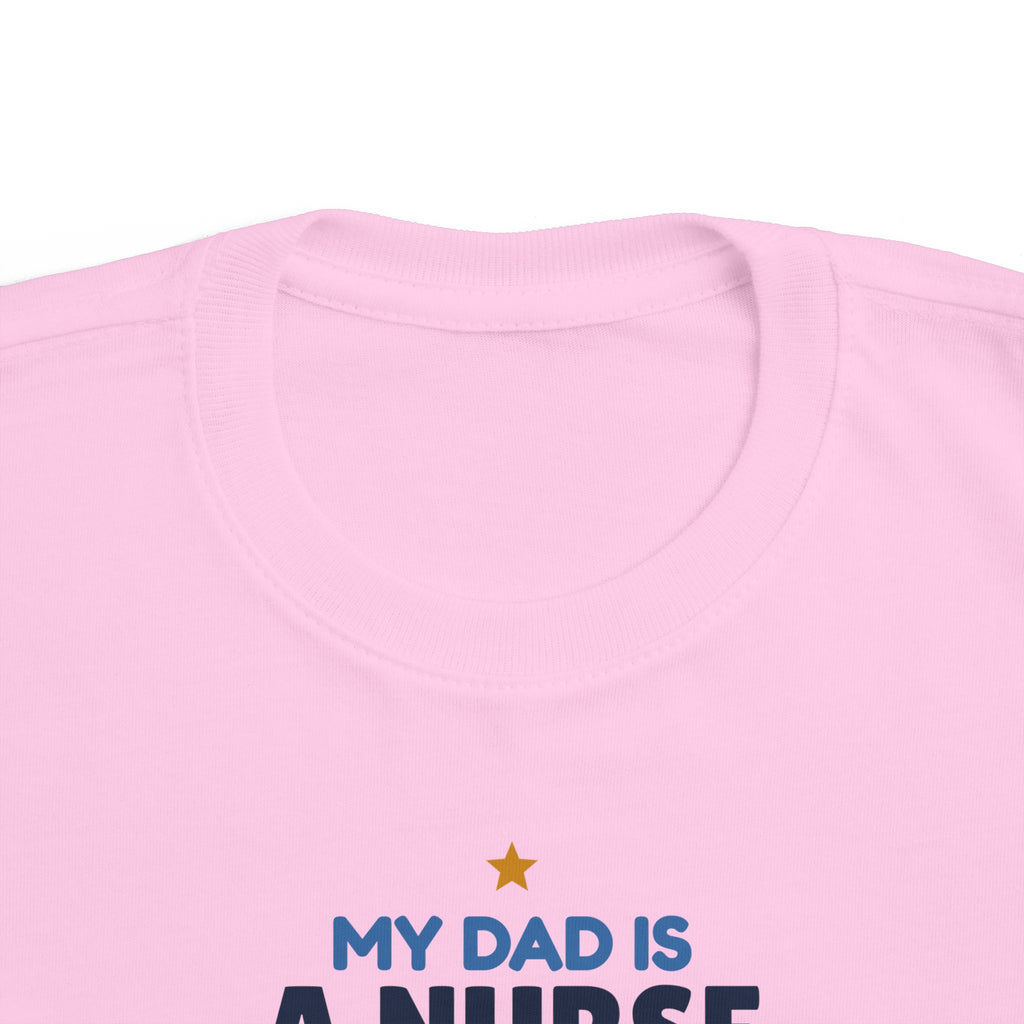 My Dad Is a Nurse Toddler T-Shirt, He's My Hero Kid Tee