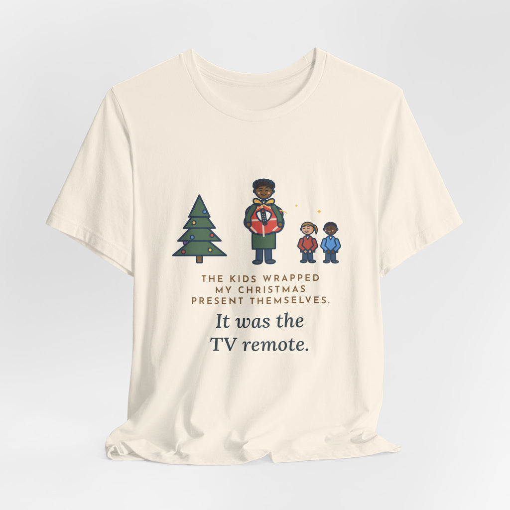 Funny Christmas Present T-Shirt, The Kids Wrapped It Themselves, It Was the TV Remote, Proud Wrappers Tee