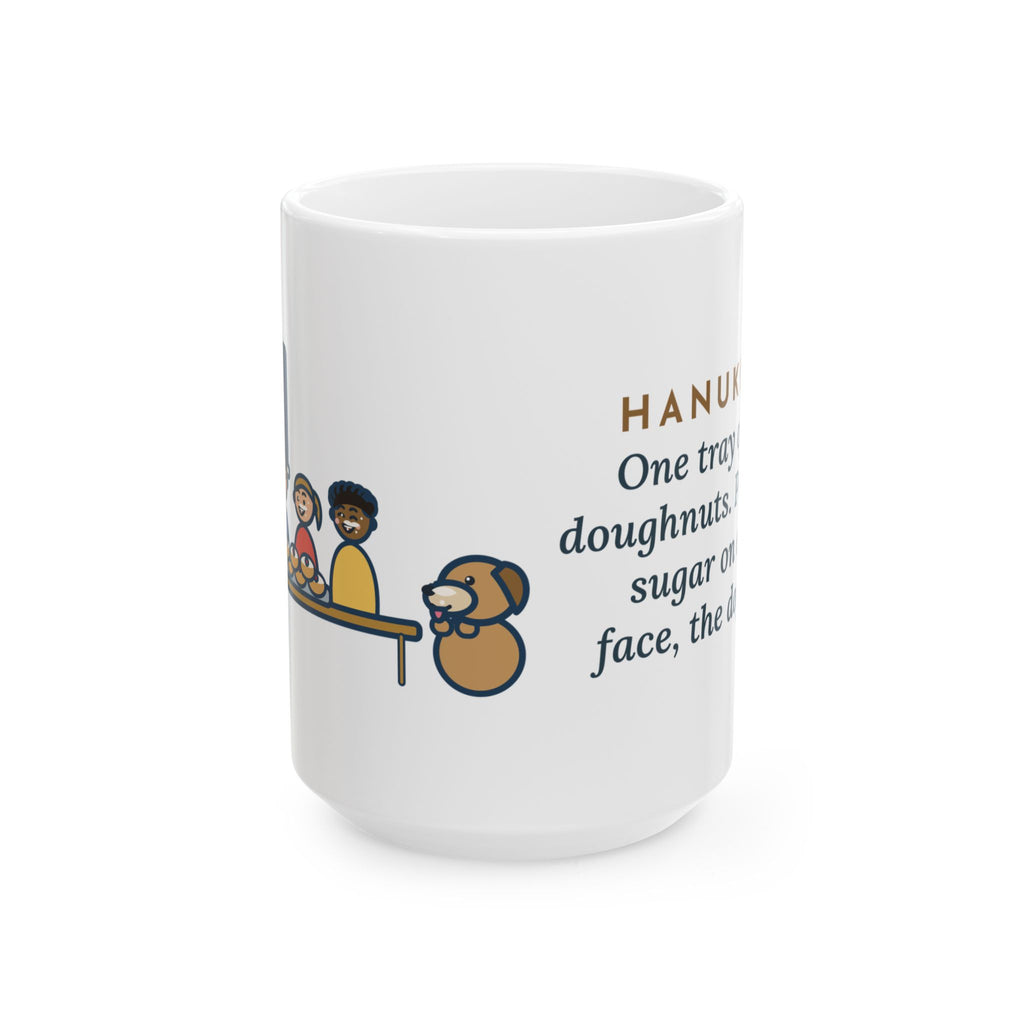 One Tray of Jelly Doughnuts, Powdered Sugar on Every Face, the Dog's Too 15oz Mug, Large Funny Hanukkah Coffee Mug