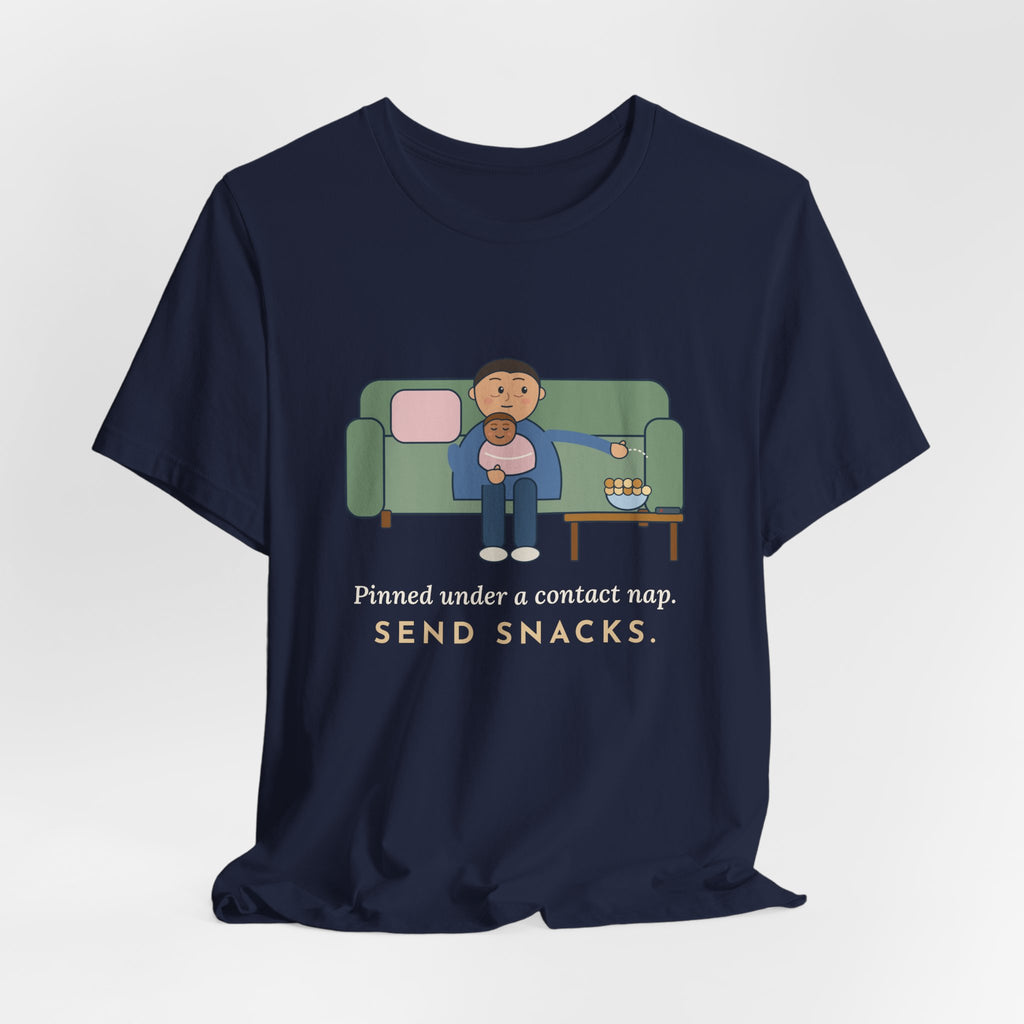 New Parent T-Shirt - Pinned Under a Contact Nap. Send Snacks. Funny Newborn Tee