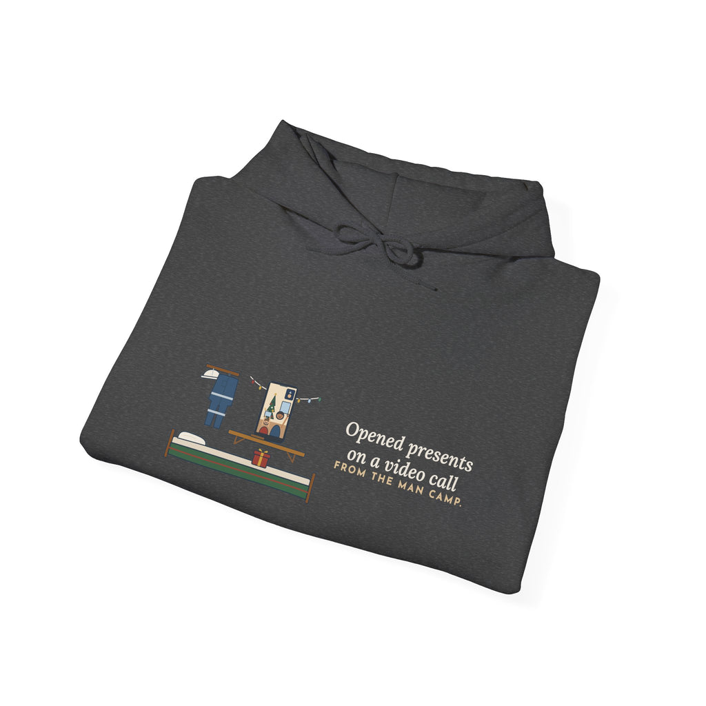 Oilfield Worker Hoodie - Opened Presents on a Video Call From the Man Camp
