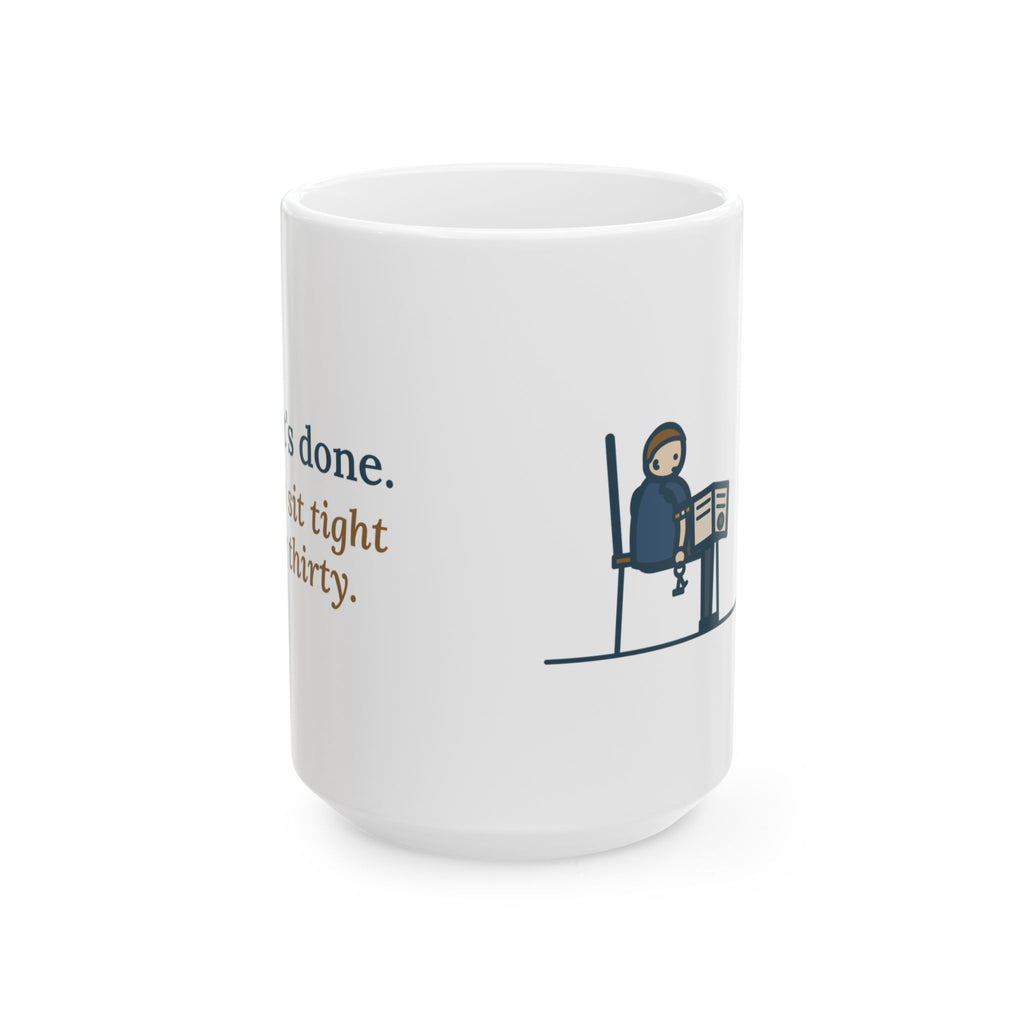 Large 15oz Allergy Nurse Mug - Sit Tight for Thirty Clinic Gift