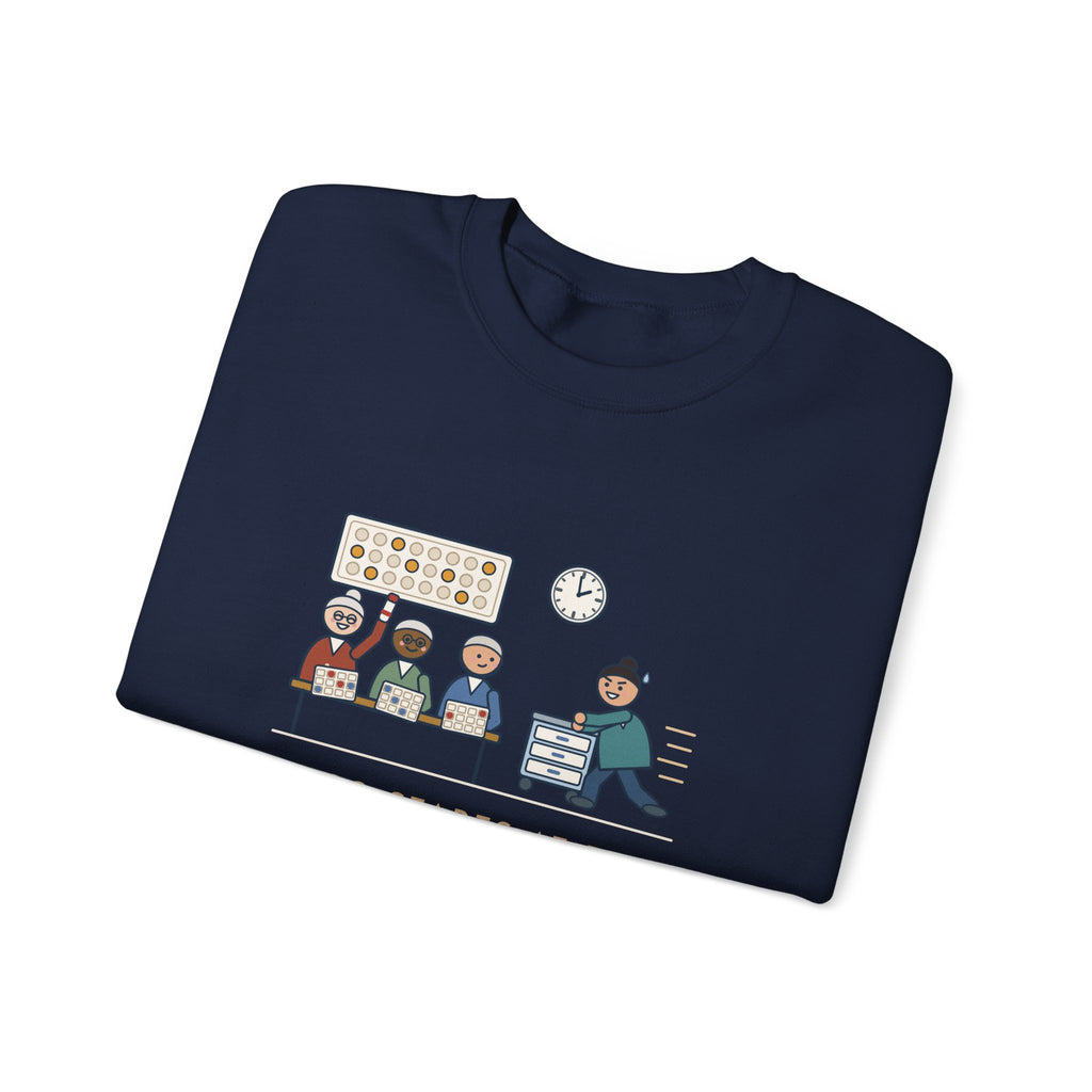 Assisted Living Nurse Crewneck Sweatshirt - Bingo at Two, Med Pass Done by One Fifty-Nine